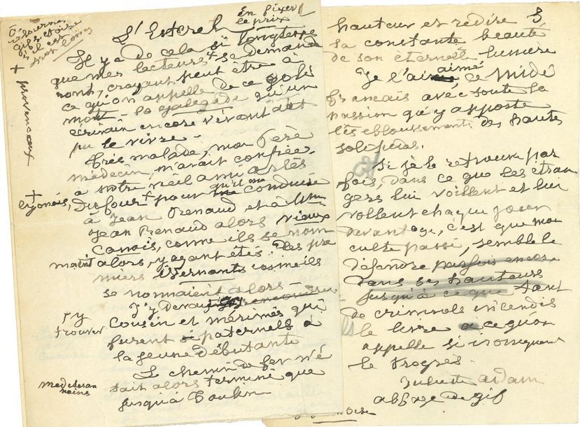 Juliette ADAM (1836-1936) femme de lettres. 2 manuscrits autographes signés, abbaye de Gif ; 4 et 3 pages petit in-4.
   Manuscrit de premier jet et version révisée du même récit, tous deux raturés et corrigés, le second intitulé L’Esterel : souvenir d’un lointain voyage dans le Midi, pour séjourner chez les Jean Renaud, où elle retrouva Victor Cousin et Mérimée, si « paternels à la jeune débutante »… Elle conçut alors un culte de ce pays si beau, aujourd’hui menacé par des étrangers…