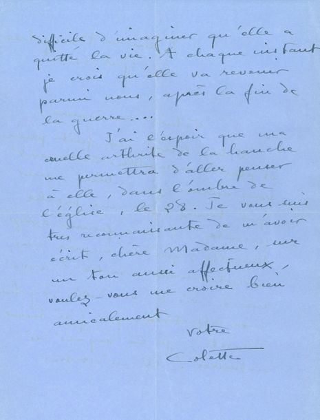 COLETTE (1873-1954). L.A.S., 9 rue de Beaujolais [19 novembre 1944], à Daisy Singer, Mme Hervé Dugardin ; 2 pages in-4, enveloppe.
   Souvenir de la princesse de Polignac. « Comment vous aurais-je oubliée, vous qui teniez, par une proche parenté, à une femme exceptionnelle, qui m’inspira une exceptionnelle amitié ? Ma réserve, vis-à-vis d’elle, égalait mon affection, que j’ai tenue discrète, – je la voyais si entourée ! Il m’est très difficile d’imaginer qu’elle a quitté la vie. À chaque instant je crois qu’elle va revenir parmi nous, après la fin de la guerre »…