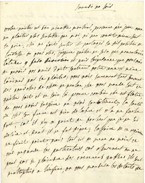 Julie de LESPINASSE (1732-1776). L.A., Samedi au soir, au marquis de Condorcet, à Ribemont ; 3 pages in-4, adresse (petite déchirure par bris du cachet).
   Elle est extrêmement sensible au plaisir et au prix de son amitié : « elle me fait sentir et partager la disposition de tristesse ou vous etes, j’espere qu’elle ne sera que momentanée. L’etude y fera diversion et puis l’esperance que vous avés de revoir vos amis doit soutenir votre ame et même l’animer par le plaisir ; vous avés surement très souvent des nouvelles de Mde de Meulan, elle vous mande tout ce qu’elle sait et ce soin là prouve combien elle est flatée, de vous avoir inspiré un vrai sentiment »... Elle renonce à commenter tous les événements publics. ...« Votre absence est un grand vide pour Mr Turgot, il s’en faut bien que je vous aye supléé ; a propos de Mr Turgot il n’a toujours point reçu le 2 et 3me volume de Roberson »... Elle le prie d’écrire à son libraire, afin que Turgot ne soit plus privé de cette lecture. « Ma santé est toujours miserable je ne suis pas trop contente de celle de Mr d’Alembert il est abatu et triste depuis quelques jours il s’est remis a travailler et je crains qu’il ne retombe dans le même etat ou il etoit l’année derniere cela seroit affreux, car il n’y auroit plus la ressource du voyage »...