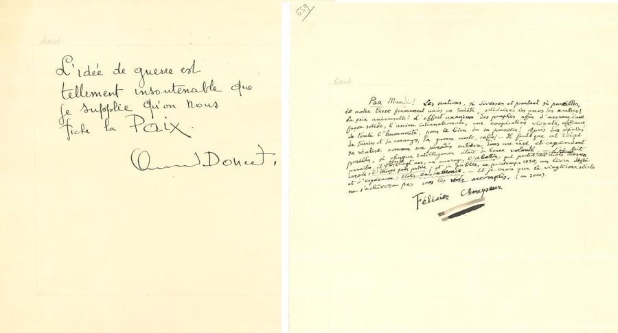 Littérature. 45 P.A.S., [vers 1930] ; 42 x 29,5 cm sur papier Japon fort.
   Pensées sur la Paix, par des écrivains, journalistes et artistes, destinées à être reproduites en fac-similé dans le livre Pax Mundi. Livre d’or de la Paix. Enquête universelle de la Ligue mondiale pour la Paix (Genève, 1932).
   Joseph Ageorges, Gabriel Alphand, Alexandre Arnoux, André Arnyvelde, Maurice Barrès (copié par son fils Philippe), Maurice Bedel, Georges Beaume, René Bizet, Paul Brulat, Robert Burnand, Félicien Champsaur, Georges Claretie, Henri Clerc, Francis de Croisset, André Dahl, Georges Desvallières, Robert Dieudonné, Fernand Divoire, Clément Doucet, Henry Dupuy-Mazuel, Jean-José Frappa, Jacques des Gachons, Jean Galtier-Boissière, Édouard Helsey, Émile Hinzelin, Pierre La Mazière, Hugues Lapaire, Gustave Le Bon, Georges Le Cardonnel, Dr Lucien-Graux, Aurélien Lugné-Poe, Alfred Machard, Maurice Magre, Marcello-Fabri, Victor Margueritte, J.-F. Louis Merlet, Francis de Miomandre, Yves Mirande, Mathias Morhardt, Alfred Mortier, Jacques Normand, Fernand Nozière, Lucien Paté, Jean de Pierrefeu, Maurice Privat.