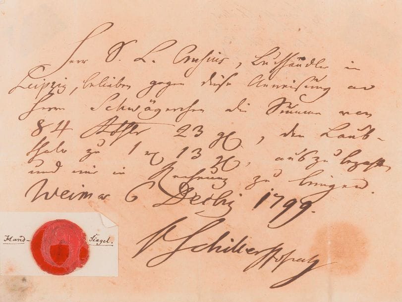 Friedrich von SCHILLER (1759-1805). P.A.S. « F. Schiller Hofrath », Weimar 6 décembre 1799 ; 1 page oblong in-4, sceau de cire rouge rapporté (encadrée, petites traces d’adhésif) ; en allemand.
   Le libraire et éditeur de Leipzig Siegfried Leberecht Crusius devra remettre contre ce billet la somme de 84 thalers 23 gulden à M. Schwägensen.