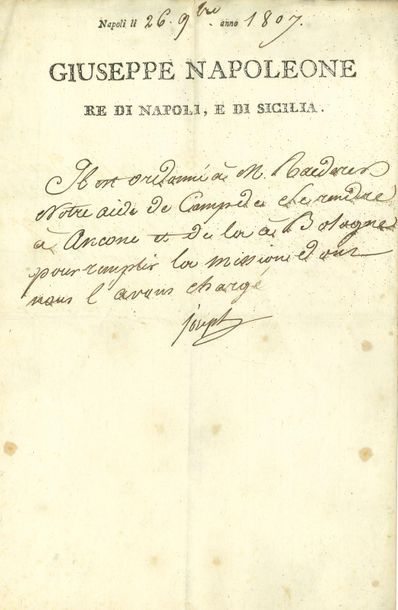 Joseph Bonaparte (1768-1844) frère aîné de Napoléon, Roi de Naples puis d’Espagne. P.S. « Joseph », Naples 26 novembre 1807 ; demi-page in-fol., en-tête Giuseppe Napoleone Re di Napoli, e di Sicilia.
   « Il est ordonné à M. Roederer notre aide de camp de se rendre à Ancone et de là à Bologne pour remplir la mission dont nous l’avons chargé »…