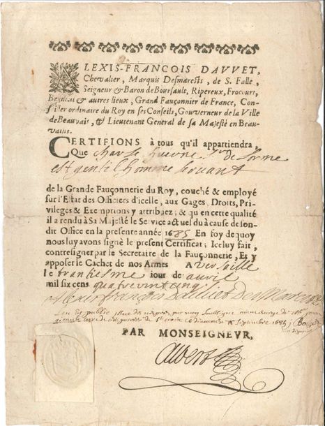 Fauconnerie. P.S. par Alexis-François Dauvet, marquis Desmarets, Grand Fauconnier de France, Versailles 30 avril 1685 ; 1 page in-4 en partie impr. à son en-tête, sceau aux armes sous papier.
   Certificat pour Charles Huerne Sr de Lorme, gentilhomme servant de la Grande Fauconnerie du Roy.