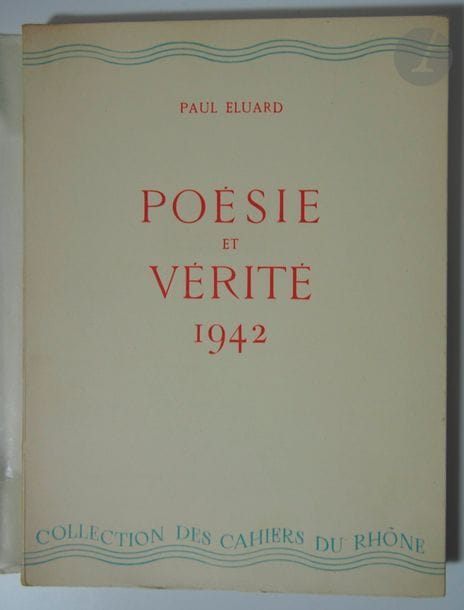 ÉLUARD, Paul.
Poésie et vérité 1942.
Neuchatel : collection des cahiers du Rhône, Éditions de la Baconnière, [1943]. — In-12, broché, couverture rempliée.

Seconde édition augmentée, en partie originale, rassemblant des poèmes contre le nazisme et la collaboration, dont le plus célèbre intitulé Liberté.
Un des 12 exemplaires sur vélin du marais numérotés de I à XII.
Exemplaire parfaitement conservé, partiellement non coupé. Traces de brunissures aux deux derniers feuillets.