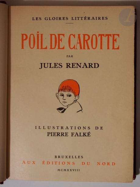 RENARD, Jules.
Poil de carotte.
Bruxelles : Éditions du Nord, 1928. — In-8, demi-maroquin rouge à coins, filets dorés, dos lisse orné de motifs dorés et mosaïqués, tête dorée, non rogné, couverture et dos conservés (J. Flatrier).

Belle édition illustrée de compositions en couleurs de Pierre Falké.
Un des 1000 exemplaires numérotés sur vélin pur esparto.
Coins légèrement émoussés, minimes craquelures aux charnières.