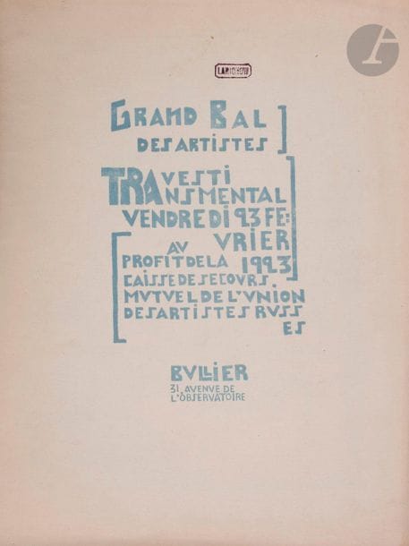 Grand Bal des Artistes Travesti Transmental du 23 février 1923, donné au bal Bullier à Paris au profit de la caisse de secours mutuel de l’Union des artistes russes.
Mikhaïl Fedorovitch LARIONOV (1881-1964)
1) Billet d’entrée n° 4585.
Bois en couleurs réalisé par Larionov et le typographe Iliazd.
Contresigné au dos par le trésorier S. Gourevitch.
22,2 x 27,7 cm
2) Programme du bal.
Le programme porte le tampon de Larionov sur le premier plat.
16 pages.
33 x 25,5 cm
3) Affichette du bal.
Affichette sur papier vert recto-verso, avec le même bois de Larionov.
49,5 x 12,5 cm

????????????????? ??? 1923 ???? ? ?????? ????? ???????????? ????? ??????? ??????????.
?????? ????????? ???????? (1881 – 1964).
1) ????? ? 4585 ??? ???????? ???? ??????????.
23 ??????? 1923.
??????????? ??????? ?? ?????? ?????????.
????? ???????? ???? ?????????? ???????? (??????).
??????? ???????? ?. ???????? ?? ???????.
22,2 ? 27,7 ??
2) ????????? ????.
??????????? ?????? ??????????, ? ??? ?????: ??????? ?????????, ??????? ??????????, ????? ???????, ????? ??????. ???????????? ????????????? ?????? ??????.
?????, Bullier, 31, avenue de l'Observatoire. 16 ?. ?? ?????????????.
?????? ??????? ????????? ?? ??????? ??????? ??????????.
33 ? 25,5 ??
3) ????? ????. ????????????? 
?? ??????? ??????, ? ??? ?? ??????? ?? ?????? ?????????, ??? ?? ??????.
49,5 ? 12,5 ??



