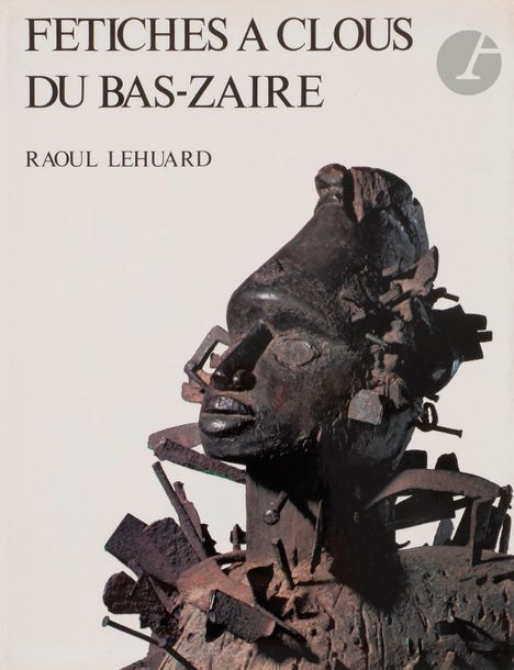 LEHUARD (Raoul)
Les fétiches à clous du Bas-Zaïre
Éditions Arts d'Afrique Noire, 1980
In-4.
