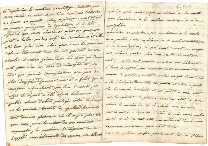 MONTGOLFIER Famille de.
16 L.A.S. et 2 L.A., 1783-1800 et s.d., la plupart à Marguerite-Thérèse Montgolfier, sœur Sainte-Euphrasie, à Boulieu ; environ 45 pages in-4, nombreuses adresses.
Très bel ensemble de lettres évoquant les exploits aéronautiques des frères Montgolfier et de leurs rivaux.
La plupart des lettres sont adressées à la sœur des deux aéronautes, Marguerite-Thérèse, sœur ursuline à Boulieu sous le nom de sœur Sainte-Euphrasie (1743-1811).
* Pierre de MONTGOLFIER (1700-1793, papetier ; il fut annobli par Louis XVI après l’invention des ballons par ses fils). L.A. et L.A.S. « Montgolfier » à sa fille, sœur Sainte-Euphrasie. Il donne copie du procès-verbal dressé au château de la Muette « après l’expérience de la machine aérostatique de M. de Montgolfier », le 27 novembre 1783, et signé par le duc de Polignac, le duc de Guines, le comte de Polastron, le comte de Vaudreuil, Benjamin Franklin, Faujas de Saint-Fond, etc. La seconde lettre raconte l’ascension de CHARLES et des frères ROBERT, « hier [1er décembre 1783] aux Tuileries », dans « un char qui devenoit pour eux un char de triomphe » : d’abord silencieux, de crainte et surprise, les spectateurs ont applaudi « et il n’y a plus eu qun vœu pour le retour de nos nouveaux argonautes, la machine s’éloignant on a suppléé aux battements des mains en élevant les chapeaux ; les suisses mêmes ont participés a la joie publique en balaçant leurs sabres en l’air ; jamais les sciences n’ont offert un spectacle aussi magestueux aussi imposant et la nations doit s’enorgueillir d’une découverte que nous aurions reléguée il y a six mois dans la classe des mensonges historiques si on nous l’eut citée même d’Archimède »... Il parle de l’enthousiasme de Lalande, du lancer préalable d’un globe par « Mr Montgolfier », etc.
* Jean-Pierre de MONTGOLFIER (1732-1795, cinquième enfant de Pierre, papetier). L.A.S. « Montgolfier aîné », 26 décembre 1783, à sa sœur. Il confirme les lettres de noblesse conférées à l