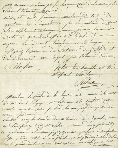 François-Louis SULEAU (1757-1792) pamphlétaire monarchiste, massacré au Dix Août. L.A.S., Oucy près et par Milly en Gâtinais 19 septembre 1789 ; 4 pages in-4 (cachet de la collection Crawford Bibliotheca Lindesiana).

Rare lettre, sur son vœu de s'établir à la Guadeloupe. Il n'a pas encore rendu compte à son correspondant, espérant le trouver chez M. Dubuc du Ferret, de l'audience accordée par le comte de La Luzerne. " Mr de La Luzerne m'a temoigné avec l'air et le ton de la bienveillance le desir de m'être utile, mais toutefois en subordonnant le succès de ma demande à ma presentation par le Conseil de la Guadeloupe. Il ne me seroit pas difficile de demontrer le ridicule et l'absurdité de cette restriction [...], mais ce n'est pas l'esprit du ministre, que j'ai à convaincre. Je ne suis pas assez novice pour douter que si j'étois sa creature le reglement ne fût bientôt soumis au calcul du bon sens et de l'equité "... On lui a recommandé d'en appeler à un tribunal supérieur au ministre, mais cet administrateur " vraisemblablement aura disparu avant que j'aye pu le contraindre à une discussion raisonnée du motif d'exclusion qu'il m'allegue. J'ai des griefs bien autrement serieux contre ce Marbois [Barbé-Marbois, alors intendant de Saint-Domingue], et pourtant j'ai peine à me determiner à le demasquer aux yeux des honnettes gens qu'il a seduit par des apparences hypocrites de discernement et d'integrité. J'attendrai que le sage regime qu'on nous prepare permette enfin aux gens qui ont pris la peine de s'instruire d'entrer en concurrence pour les emplois avec les intriguans et les valets de Mrs les regisseurs "... Cependant il prie son correspondant de l'informer de tout ce qui peut intéresser ses vues d'établissement dans nos colonies, et si M. de Vaivre y remplacera M. de Marbois. " Il y a bientôt quinze ans que je suis livré avec assiduité à l'etude des matieres de politique, de jurisprudence et legislation [...], mais je n'ai aucune relation qui puisse me mett
