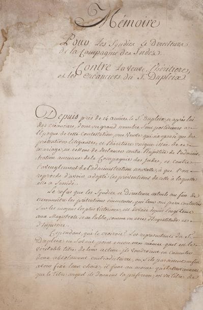 [Joseph-François DUPLEIX]. Manuscrit, Mémoire pour les Syndics et Directeurs de la Compagnie des Indes. Contre la veuve, l'héritiere et les créanciers du Sr Dupleix, [vers 1767] ; 124 pages in-fol. avec quelques annotations sur béquets, demi-reliure vélin, dos titré (quelques mouillures et restaurations).

Refus de la Compagnie des Indes de reconnaître ses responsabilités à l'égard de son ancien gouverneur. Le présent document répond à un mémoire du 14 août 1766 de la veuve, de la fille et des créanciers de Dupleix, alléguant que la Compagnie des Indes est leur débitrice puisqu'elle prit possession de la province du Carnatte qui fut donnée à Dupleix par le prince Salabetzingue, en gage de sommes d'argent reçues par lui.
Il se compose : 1° d'une introduction parlant du mémoire de la veuve, la fille et les créanciers (pp. 1-6) ; 2° d'un exposé des principales révolutions en Inde, de 1749 au 24 décembre 1754, date de la signature par les Anglais du traité provisoire de la paix (pp. 7-67), exposé composé d'un résumé et de 4 chapitres consacrés aux années 1749-1753, et 1754 jusqu'à l'embarquement de Dupleix en octobre, et à la procédure qui s'ensuivit en France ; 3° d'un examen des faits et des conclusions suivantes (pp. 67-124) : Dupleix n'était pas créancier personnel du prince Salabetzingue ; le Carnatte ne fut jamais donné en gage au gouverneur, mais offert à la France tout comme d'autres concessions des princes ; même si le Carnatte eut été donné en gage, la Compagnie eût conservé le droit de se rembourser prioritairement de ses propres avances... Si les représentants du sieur Dupleix " se proposoient d'éclairer la nouvelle administration, le public et les magistrats sur la justice d'une prétention, qui n'auroit point été jusqu'icy representée sous son véritable point de vüe, ils devoient choisir un systême plus vraisemblable [...]. Si les clameurs du Sr Dupleix, si celles d'une veuve, d'une héritiere et de créanciers encore moins favorables que lui, ont pû