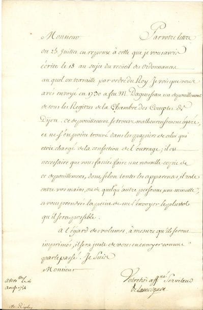 Guillaume de LAMOIGNON (1683-1772) Chancelier de France, père de Malesherbes. 36 L.S., Versailles, Paris, Compiègne, Fontainebleau ou Malesherbes 1750-1763, à Jean Rigoley, premier président de la Chambre des comptes à Dijon (quelques à Madame), ou à son fils et successeur dans la charge, Claude Rigoley, une avec minute de réponse ; 1 page in-fol. chaque pour la plupart.

Réponse aux félicitations sur sa nouvelle dignité de chancelier... Envois de placets de solliciteurs de charges de chevalier d'honneur, conseiller auditeur, conseiller maître, maître des comptes ou avocat général en la compagnie... Refus de dispense d'âge pour une charge... Exception faite par le Roi en faveur de fils de magistrats... Instruction de faire faire une table chronologique des édits, déclarations et ordonnances des Rois, contenus dans les registres de 1400 à 1422 de la Chambre des comptes de Bourgogne, pour le recueil des ordonnances que l'on prépare... On a égaré le dépouillement des registres que Rigoley envoya en 1730 au chancelier d'Aguesseau... Le Roi conserve la charge de père en fils, comme il le fit jadis " à la mort de M. vostre ayeul, quoiqu'il ne fut gueres plus agé que vous l'estes " (22 mai 1758)... Exhortations au travail, pour bien mériter la grâce royale... Félicitations sur sa réception comme conseiller au Parlement de Bourgogne... Réponses à la recommandation d'un magistrat et aux vœux de nouvel an...