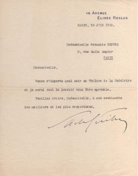 Sacha GUITRY
L.S., 18 Avenue Élisée-Reclus 16 juin 1932, à Mlle Germaine Reuver; 1 page in-4. À l'actrice qui incarnera la femme de Michel Simon dans La Poison. « Venez n'importe quel soir au Théâtre de la Madeleine et je serai ravi de pouvoir vous être agréable »...