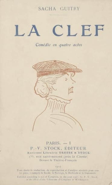 Sacha GUITRY
La Clef, comédie en quatre actes (P.-V. Stock, 1907). In-12, broché, couv. ill. Édition originale de cette pièce créée au Théâtre Réjane le 4 mai 1907, par Réjane dont le portrait par Sacha Guitry illustre la couverture. Luxembourg 60.