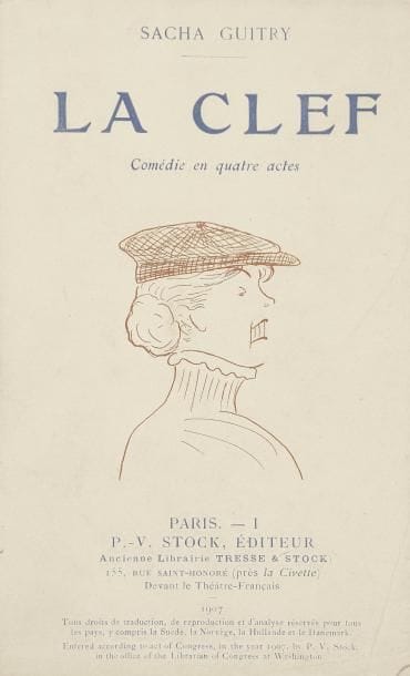 Sacha GUITRY
La Clef, comédie en quatre actes (P.-V. Stock, 1907). In-12, broché, couv. ill. Édition originale, un des quelques exemplaires sur Hollande, justifié par l'éditeur « n° 5 P.V.S. », de cette pièce créée au Théâtre Réjane le 4 mai 1907, par Réjane dont le portrait par Sacha Guitry illustre la couverture.