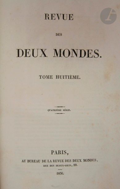[REVUE].
Revue des deux mondes.
Paris : Revue des deux Mondes, 1836-1838. — 4 volumes in-8, cartonnage papier bleu foncé à la bradel (reliure de l'époque).
Ensemble des volumes 8, 13, 14 et 15 de la célèbre Revue des deux Mondes, proposant un grand nombre d'articles et de textes en édition pré-originale d'auteurs importants de la période romantique dont L'Uscoque de George Sand paru en 4 parties dans les tomes 14 et 15.

On y trouve également d'autres écrits de George Sand (Lettres d'un Voyageur (VII et VIII), Contemplation, Le Dernier Aldini (dernière partie), Lettre à M. Lerminier sur son Examen du Livre du Peuple, L'Oreo), mais aussi de Sainte-Beuve, Edgar Quinet, Alfred de Musset (A la Malibran, Stances, Frédéric et Bernerette, L'Espoir en Dieu, Sur la naissance du Comte de Paris, Le Fils de Titien), Émile Souvestre, Félicité de Lamennais, Saint-Marc Girardin, Auguste Barbier, Chateaubriand (Fragments du Congrès de Vérone), etc.

Défauts d'usage aux cartonnages. Quelques rousseurs et mouillures.