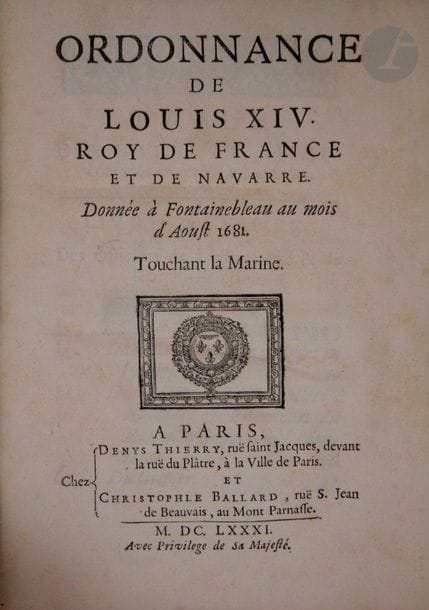 [MARINE].
Ordonnance de Louis XIV roy de France et de Navarre. Donnée à Fontainebleau au mois d'Aoust 1681. Touchant la Marine.
Paris : Denys Thierry, Christophe Ballard, 1681. — In-4, veau brun moucheté, dos à nerfs orné, tranches mouchetées (reliure de l'époque).
Édition originale du Code de la marine, l'une des plus importantes lois promulguées sous l'Ancien Régime, dont de nombreux articles sont toujours en vigueur de nos jours.

Il se divise en 5 livres : Des Officiers de l'Admirauté & de leur Juridiction. - Des Gens & des Bâtimens de Mer. - Des Contrats Maritimes. - De la Police des Ports, Costes, Rades, & Rivages de la Mer - De la Pesche qui se fait en Mer.

Bon exemplaire malgré une fente à la charnière du premier plat.
Provenance : signature « Guérin » au bas de la page 1.