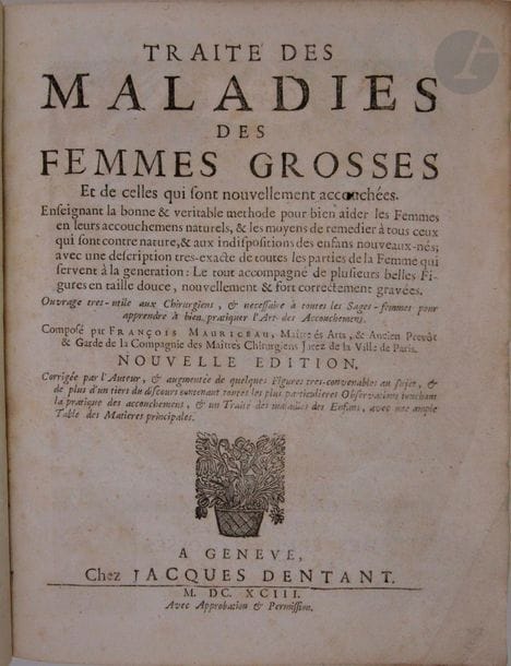 MAURICEAU (François) - PORTAL (Paul).

Traité des maladies des femmes grosses Et de celles qui sont nouvellement accouchées.

Genève : Jacques Dentant, 1693. - 3 parties en un volume in-4, basane marbrée, dos à nerfs orné, tranches mouchetées (reliure du XVIIIe siècle).

Nouvelle édition revue et augmentée, de ce traité d'obstétrique paru pour la première fois en 1664, œuvre du plus célèbre accoucheur du XVIIe siècle, François Mauriceau (1637-1709), premier médecin à présenter avec méthode et netteté tous les aspects de l'art de l'accouchement et du médecin-accoucheur, originaire de Montpellier, Paul Portal (1630-1703).



L'édition se divise en 3 parties, respectivement intitulées : La Pratique des accouchemens soutenue d'un grand nombre d'observations composée par Paul Portal. - Traité des maladies des Femmes grosses, & de celles nouvellement accouchées, par Mauriceau. - Dissertation sur la génération des Animaux.



L'illustration se compose d'un frontispice, daté de 1682, de 17 planches, dont 14 gravées sur cuivre et 3 gravées sur bois, et de 17 gravures dans le texte, dont 16 sur bois et 1 sur cuivre. Ces planches et figures ne se trouvent que dans le traité de Mauriceau. Les parties, chacune à pagination propre, se trouvent parfois dans un ordre différent.

 

Coiffes arasées, coins émoussés, quelques épidermures. Rousseurs éparses, galeries de vers à plusieurs feuillets, avec atteintes au texte.
