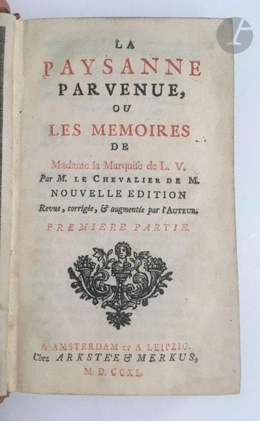 MOUHY (Charles de Fieux, chevalier de). La Paysanne parvenue, ou Les Mémoires de Madame la Marquise de L. V. Nouvelle édition Revue, corrigée, & augmentée par l'Auteur. Amsterdam, Leipzig : Arkstée & Merkus, 1739-1758 et La Haye : Jean Neaulme, 1739. - 12 parties en 2 volumes in-12, veau fauve, dos à nerfs orné (reliure vers 1760).

Bon exemplaire en reliure de l'époque vraisemblablement anglaise, la pièce de titre porte "Le paysanne parvenue". Coins émoussés et frottements aux charnières et aux bords des plats, petite fente à deux charnières. Quelques légères mouillures dans l'angle inférieur des feuillets du premier volume.