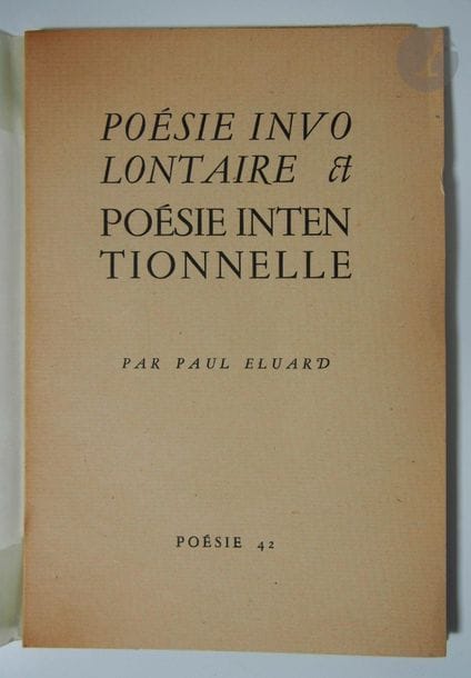 ÉLUARD (Paul).

Poésie involontaire et Poésie intentionnelle.

[Villeneuve les Avignon] : Pierre Seghers, 1942. - In-8, broché.



Édition originale.

Tirage à 1878 exemplaires, celui-ci un des 75 sur Vergé de Mongolfier. 

Exemplaire parfaitement conservé, complet de la rare bande annonce sur laquelle est imprimée une citation de l'auteur (" Poètes qui s'ignorent et Poètes qui s'oublient ") et du feuillet d'errata.

Décharges de l'errata et de la bande annonce sur le premier feuillet.