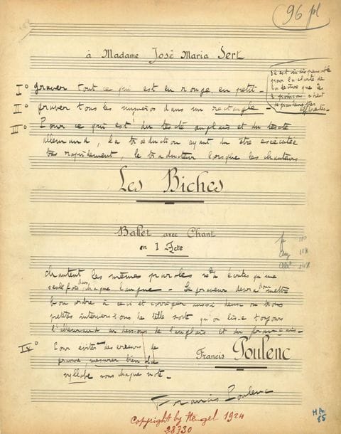 POULENC Francis (1899-1963).
MANUSCRIT MUSICAL en partie autographe, Les Biches, ballet avec chant en un acte, 1923) : – manuscrit musical signé « Francis Poulenc » avec annotations et corrections autographes, 1 feuillet et 104 pages in-fol. en cahiers et en feuilles ; – manuscrit musical autographe signé « Francis Poulenc », titre et 25 pages in-fol. ; – manuscrit autographe signé « Francis Poulenc », cahier in-4 avec 1 feuillet de titre et 7 pages.
Important ensemble sur le ballet Les Biches pour les Ballets Russes.
Le ballet Les Biches [FP 36] fut commandé à Francis Poulenc en 1921 par Serge de Diaghilev pour ses Ballets Russes : « Diaghilev m’ayant suggéré de lui écrire un ballet d’atmosphère, une sorte de Sylphides modernes, j’eus l’idée de ces “fêtes galantes 1923” où l’on pouvait, comme dans certains tableaux de Watteau, ne rien voir ou imaginer le pire. Une vingtaine de femmes, ravissantes et coquettes, trois solides beaux gars en costume de rameurs, réunis, par une chaude journée de juillet, dans un énorme salon blanc ayant comme seul meuble un immense canapé bleu-Laurencin, j’estimais que cela suffisait à créer l’atmosphère érotique que je souhaitais : l’atmosphère de mes vingt ans ». Poulenc y travailla dès 1922, mais il en composa la musique pendant l’année 1923. La création eut lieu le 6 janvier 1924 à Monte-Carlo, dans une chorégraphie de Bronislava Nijinska, avec un rideau, décor et costumes de Marie Laurencin, sous la direction musicale d’Édouard Flament, avec notamment Bronislava Nijinska, Vera Nemchinova, Lubov Tchernicheva, Nicolas Zverev… Lors de la création parisienne au Théâtre des Champs-Élysées, le 26 mai 1924, c’est André Messager qui dirigeait l’orchestre. Ce fut un grand succès, dû autant au spectacle qu’à la merveilleuse musique de Poulenc. La partition fut publiée chez Heugel en juillet 1924.

A. Manuscrit de la partition piano-chant par un copiste, annotée et corrigée par Poulenc, datée en fin « Touraine 1923 ». Il est éc