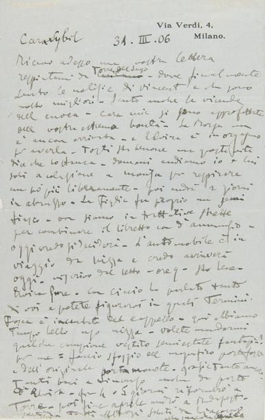 PUCCINI Giacomo (1858-1924).
L.A.S. « Giacomo », Milan 31 mars 1906, à Sybil SELIGMAN à Londres ; 1 pages in-4, adresse au verso avec timbres ; en italien.
Intéressante lettre évoquant un projet d’opéra avec Gabriele D’ANNUNZIO.
Il a reçu la lettre de sa chère Sybil, qu’on a fait suivre depuis Torre del Lago, et évoque diverses nouvelles, dont le conflit de Sybil avec la cuisinière ; on profite manifestement de son extrême bonté... [Paoli] TOSTI va bien, mais il dit que ce genre de vie le fatigue. Demain ils iront déjeuner à Monza, en tête à tête, pour respirer un peu plus librement… La Figlia [La Figlia di Iorio, opéra d’Alberto Franchetti (1860-1942) sur un livret de Gabriele D’Annunzio, créé à la Scala le 29 mars] fut un demi-fiasco. Ils mènent maintenant des pourparlers serrés pour conclure le livret avec D’ANNUNZIO. Il croit que D’Annunzio va se décider ce jour même [« Ora siamo in trattative strette per combinare il libretto con D’Annunzio. Oggi credo si deciderà »]. L’automobile est en route depuis Nice et devrait arriver. Fosca est enchantée du chapeau. Il aimerait un vêtement de demi-été fantaisie. Il va retourner 4 ou 5 jours à Torre, puis il ira jusqu’à la fin d’avril à Budapest… [Les deux projets envisagés avec Gabriele D’Annunzio sont Parisina d’après Byron, et La Rose de Chypre ; aucun n’aboutira.]