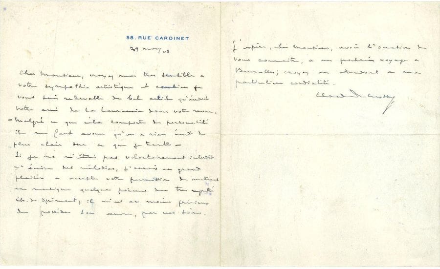 Claude DEBUSSY. L.A.S., November 29, 1903, [to an editor of Durendal, Catholic review of art and literature, Pol Demade?]; 1 page and a half in-8 at the address 58, rue Cardinet.

He is very sensitive to his artistic sympathy: "I am indebted to you for the beautiful article that our friend from La Laurencie wrote in your magazine. - In spite of the personality it contains, I have to admit that nothing clearer has been written about what I am trying to do. If I had not voluntarily refrained from writing melodies, I would have had great pleasure in accepting your permission to set to music a few poems by the late Ch. de Sprimont; it is at least precious to me to possess his work, through your care. He hopes to meet his correspondent "on a forthcoming trip to Brussels"...