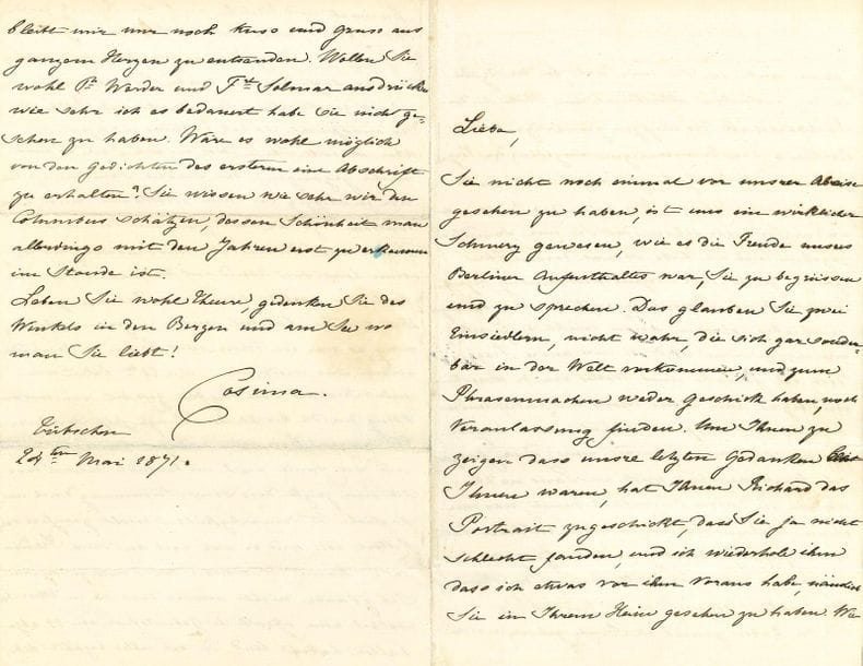 Cosima WAGNER (1837-1930). 2 L.A.S. et 1 L.S., 1871-1889 ; 12 pages in-8 ; en allemand.

Tribschen 24 mai 1871, à une amie [probablement Malwida von Meysenburg. Cosima a épousé Wagner l'année précédente, et ils se sont installés à Tribschen au bord du lac de Lucerne]. Richard et elle sont comme deux solitaires égarés dans le Monde (" zwei Einsiedlern [...] die sich gar sonderbar in der Welt vorkommen "). Elle remercie son amie de l'envoi de son livre [Mémoires d'une idéaliste] qui lui a bien fait comprendre son évolution spirituelle et sentimentale. Elle évoque Berlin, ainsi que Bismarck et Moltke, et se demande si le but fixé sera atteint. Elle a pris pour devise un mot de Joseph de Maistre : " entreprendre comme si l'on pouvait tout, et se résigner comme si l'on ne pouvait rien ", et elle songe à Paris où le Louvre est en train de brûler, ce qui lui arrache un cri de souffrance. Rien dans l'avenir ne remplacera ce qui s'effondre là-bas ; la stupidité de l'humanité est désespérante (" Paris wo der Louvre in diesem Augenblick brennt, was mir einen wahren Schmerzenschrei entrissen hat. Keine Zukunft wird jemals ersetzen was hier zu Grunde geht ; was soll man zu der stupiden Menschheit sagen ? es ist trostlos ! ")... Ils ont séjourné à Leipzig chez Ottilie Brockhaus, ont visité Darmstadt et Heidelberg, et sont revenus à Tribschen pour fêter l'anniversaire de Richard, à qui le Roi [Louis II de Bavière] a envoyé une dépêche chaleureuse confirmant qu'il lui conserve son amitié... Elle demande une copie des poèmes du Prof. Karl Friedrich Werder dont elle aime tant le drame Columbus, dont la beauté s'apprécie de plus en plus au fil des années...
Bayreuth 19 avril 1878, L.S. au Prof. Adolf von Harnack, théologien protestant, lui adressant la copie (jointe) d'une méditation de sa fille Daniela, Mme Thode, inspirée par le sermon prononcé par Harnack pour le dimanche de Pâques à Gardone.
 Bayreuth 23 mars 1889, à Oskar von Chelius. Elle parle du Festival de Bayreut