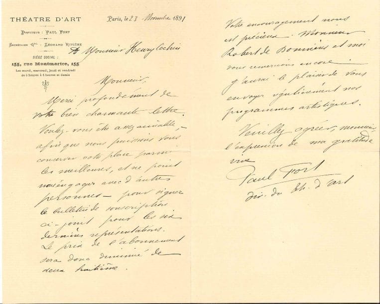 Paul FORT (1872-1960). 4 L.A.S. et 2 L.S., Paris 1891-1922, à Henry Cochin ; 11 pages in-8, 4 à en-tête du Théâtre d'Art, une enveloppe. 
On joint 4 tracts imprimés du Théâtre d'Art.

1er novembre 1891. Il l'invite à s'intéresser à " notre œuvre d'Art idéaliste - comme l'ont fait, en s'y abonnant de purs artistes qui ont jugé nécessaire un Théâtre d'Art où l'idéal et même le mysticisme remplaceraient le trop bas naturalisme qui envahit les autres scènes "... 23 novembre. Robert de Bonnières et Paul Fort le remercient de sa charmante lettre... 14 février 1892. L'esthétique du Théâtre d'Art est de " faire revivre les grandes œuvres dramatiques de toutes les époques, réaliser sur la scène les grandes épopées, interpréter les pièces et les poèmes de poètes nouveaux, ces œuvres étant accompagnées de parties musicales et picturales dues aux compositeurs et aux peintres de la nouvelle école "... 25 février. Prière de faire une liste de personnes susceptibles " d'aimer nos efforts vers le Beau "... 27 juin 1915, sur ses Poèmes de France : " J'écris avec fièvre, j'écris de toute ma foi des "chants vengeurs" sur cette guerre terrible et sublime [...] je suis Rémois, né juste en face de la Cathédrale assassinée, ce qui me donne un peu grâce d'état pour fustiger l'Allemand "... Saint-Gervais 18 août 1922. Il le remercie pour sa générosité. " Point de bonnes nouvelles de l'homme disparu. Mais la plainte est faite au consulat de France à Lausanne. [...] Ma blessure ne va pas mieux encore "...