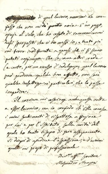 Alessandro MANZONI (1785-1873). L.A.S., Milan 10 février 1857, au Padre Caccia ; 2 pages et quart in-8 ; en italien. 
On joint une l.a.s. en italien du Père Antonio Rosmini (1797-1855), à Placido Battallier à Carpentras (Stresa 24 juillet 1853).

C'est pour lui un nouveau désagrément, que de devoir répondre négativement encore à une proposition qui lui est faite par l'intermédiaire de son correspondant, et qui affecte une autre personne. Mais il ne peut dissimuler que, quelle que soit la négociation avec l'éditeur de New York, il ne saurait se résoudre à une traduction mutilée, ni de prêter une partie des gravures sur bois. S'il est entré en négociation, c'est pour traiter du tout, mais il ne peut repousser un bénéfice qu'il a le devoir de ne pas négliger... Etc.