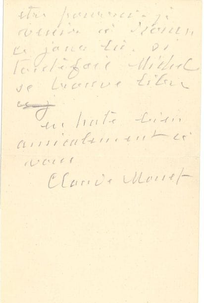 Claude MONET. L.A.S., Giverny 6 mai 1915, à M. Depeaux, à Lescure près Rouen ; 1 page et demie in-8, enveloppe (au crayon).

" Voici la photo de mon chauffeur. Je suis confus de vous donner tant de mal. Mais si vous pouvez m'obtenir ce permis de circulation et que je l'ai pour dimanche prochain, peut-être pourrai-je venir à Rouen ce jour-là, si toutefois Michel se trouve libre "...