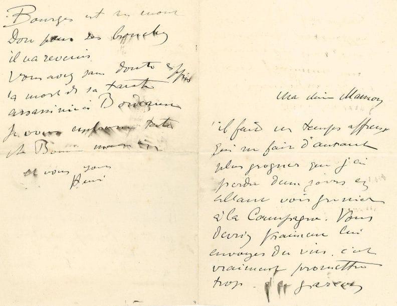Henri de TOULOUSE-LAUTREC (1864-1901). L.A.S. " Henri ", [Paris juillet 1887], à sa mère ; 2 pages et demie in8.

" Il fait un temps affreux qui me fait d'autant plus grogner que j'ai perdu deux jours en allant voir Grenier [son ami le peintre René Grenier] à la Campagne. Vous devriez vraiment lui envoyer du vin. C'est vraiment promettre trop à ce garçon. J'espère que vous lui en enverrez, du bon, plus une liste, pour savoir comment il pourrait s'en procurer et des échantillons si possible ". Il fait faire une caisse pour transporter le portrait de Rachou [son portrait par Henri Rachou (Musée des Augustins, Toulouse)]. " Quant à mes projets il n'y en a guères faites ce que vous voudrez, je m'arrangerai toujours. Je vous enverrai la note de Brédif (mystère) qui se monte à 114 f si vous voulez m'envoyer directement la galette ou à lui. Bourges [son ami d'enfance Henri Bourges et colocataire] est au Mont Dore pour ses bronches, il va revenir. Vous avez sans doute appris la mort de sa tante assassinée à Bordeaux "...
Correspondance (éd. Herbert Schimmel, 1992), n° 149, p. 148.