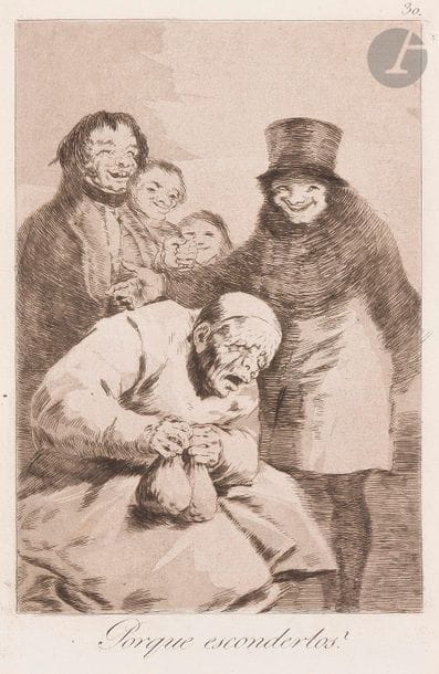 Francisco de Goya y Lucientes (1746-1828)
Porque esconderlos ? (Los Caprichos, pl. 30). 1799. Eau-forte et aquatinte. 150 x 218. Delteil 67 ; Harris 65. Très belle épreuve sur vélin blanc, de la 3e édition (1868), avant les biseaux, montée par une bande d’adhésif en tête au verso. Trace d’oxydation à l’ouverture du montage. Rousseurs éparses. Petits trous de reliure au bord gauche du feuillet, ce dernier déchiqueté. Belles marges [238 x 311].