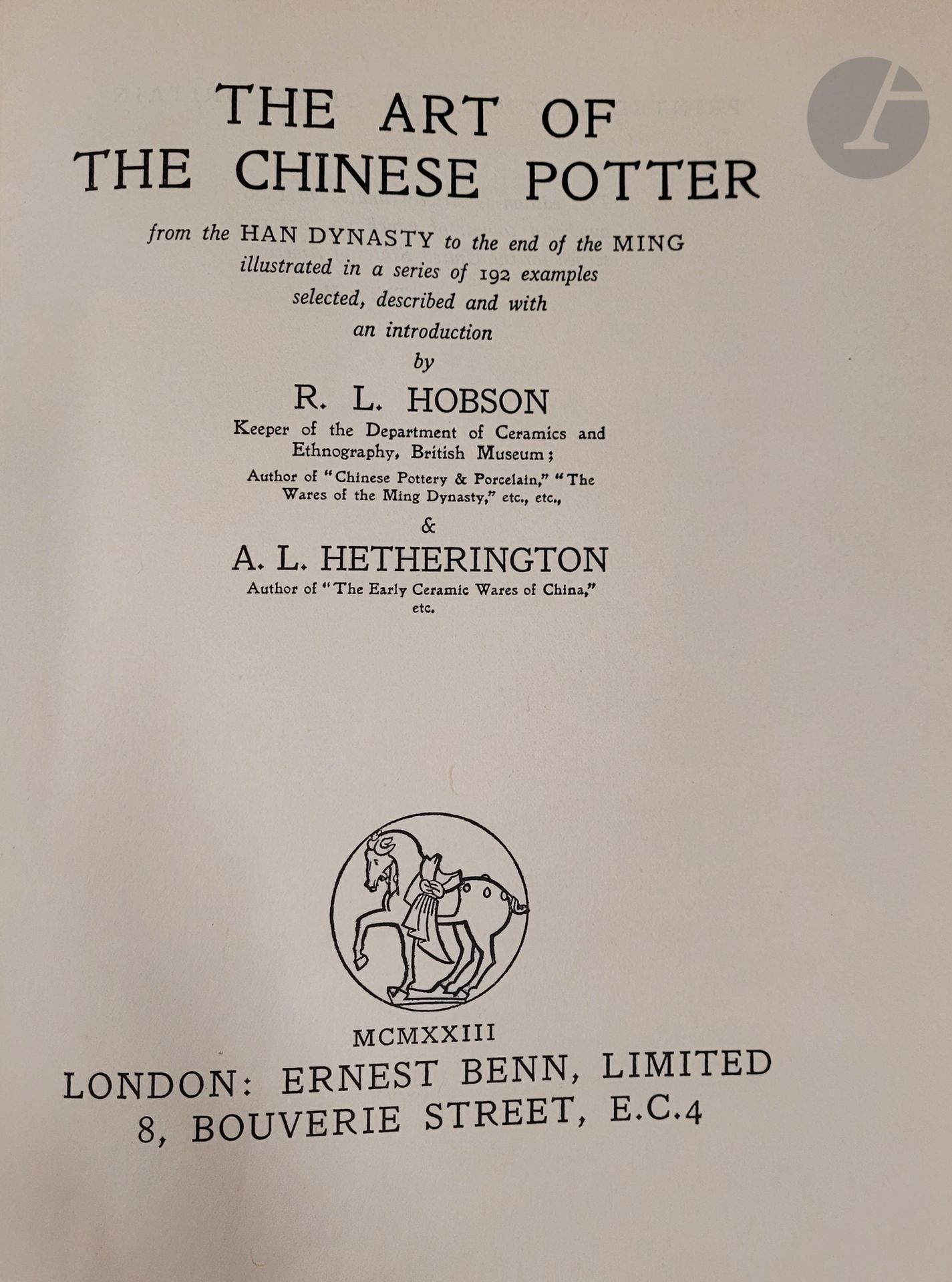 [CHINE - CÉRAMIQUE] 
Six ouvrages :
- Hobson R. L. et Hetherington A. L., The Art of the Chinese Potter, London 1923, ex. n° 142. 
- Hobson R. L., The Later Ceramic Wares of China, London, Ernest Benn, 1925. 
- Beurdeley C. M., La Céramique chinoise. Le guide du connaisseur, Éditions Vilo, 1982.
- Zhiyan L., Sheng W., Splendeurs de la céramique chinoise, 1996.
- Beurdeley C. et M., La céramique chinoise, le guide du connaisseur, Office du Livre Fribourg, Éditions Vilo, Paris, 1982.
- Watson W., La céramique Tang et Liao, Office du livre, Éditions Vilo, Paris, 1984.