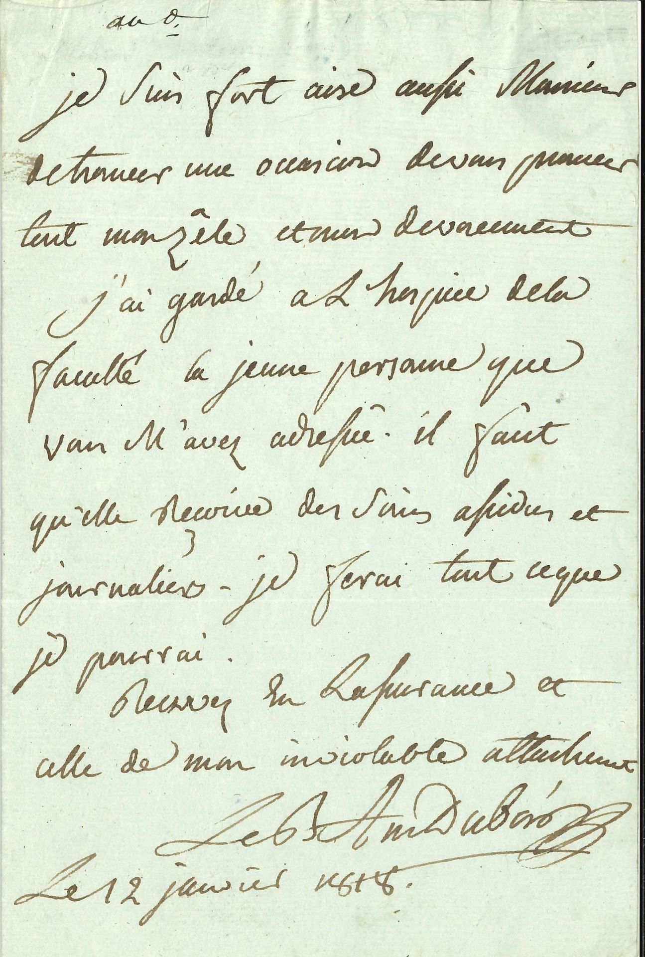 Antoine DUBOIS (1756-1837) chirurgien et accoucheur, il accoucha Marie-Louise pour le Roi de Rome. L.A.S., 12 janvier 1818, au baron Fain ; 1 page in-8, adresse.

 « J’ai gardé à l’hospice de la faculté la jeune personne que vous m’avez adressée. Il faut qu’elle reçoive des soins assidus et journaliers. Je ferai tout ce que je pourrai »…