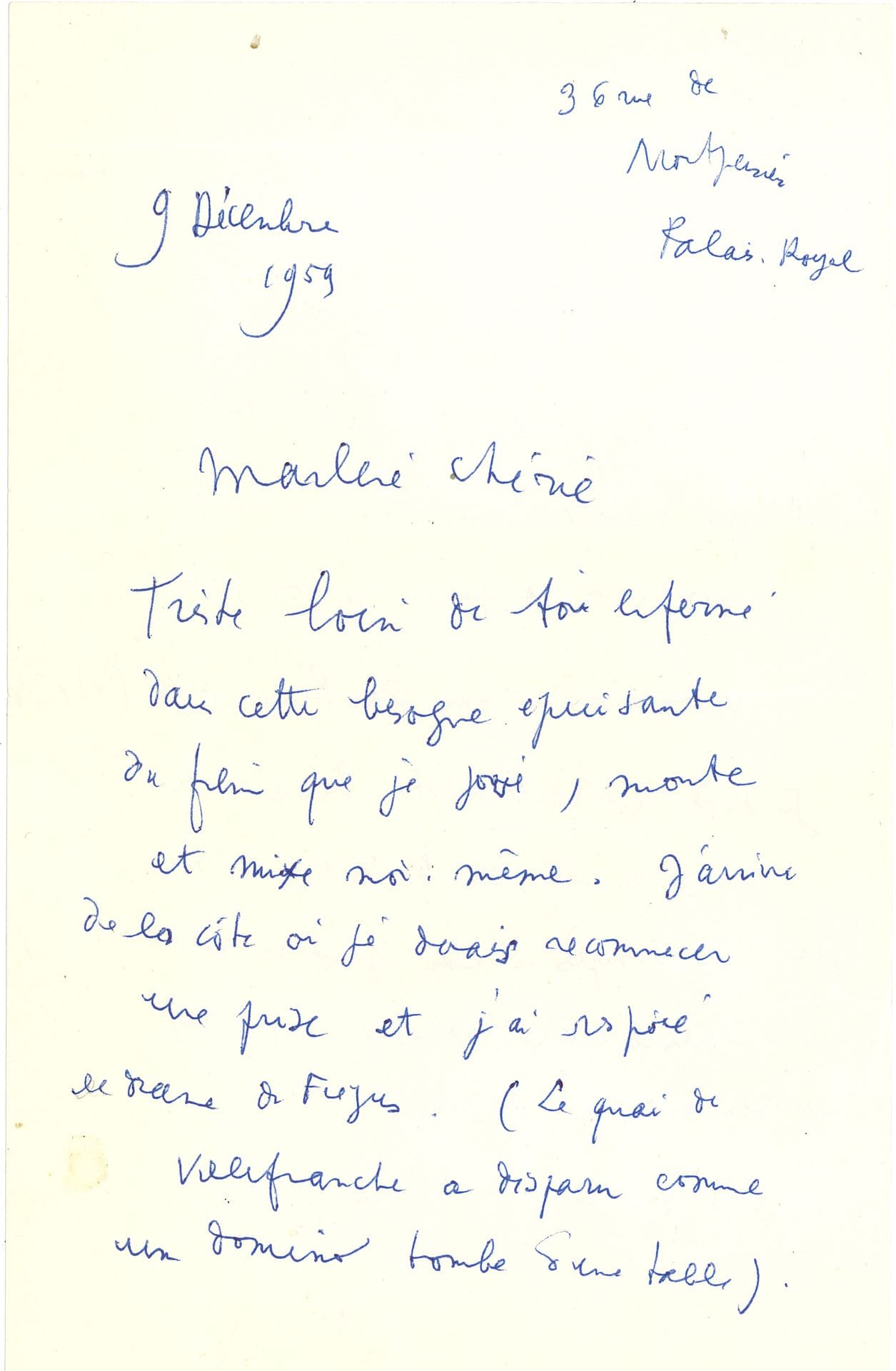 Jean COCTEAU. L.A.S. « Jean », Palais-Royal 9 décembre 1959, à Marlene Dietrich ; 2 pages in-8.

 « Triste loin de toi enfermé dans cette besogne épuisante du film que je joue, monte et mixe moi-même [Le Testament d’Orphée]. J’arrive de la côte où je devais recommencer une prise et j’ai respiré le drame de Fréjus. (Le quai de Villefranche a disparu comme un domino tombe d’une table). Demain je tourne encore à Saint Maurice […] chaque fois que j’entre dans la salle de projection je pense à toi, assise auprès de moi pour La Belle et la Bête. Je suis profondément heureux de ton succès et de te savoir aimée par les simples – car plus on monte dans l’échelle sociale moins on rencontre de gentillesse. Je t’adore »…