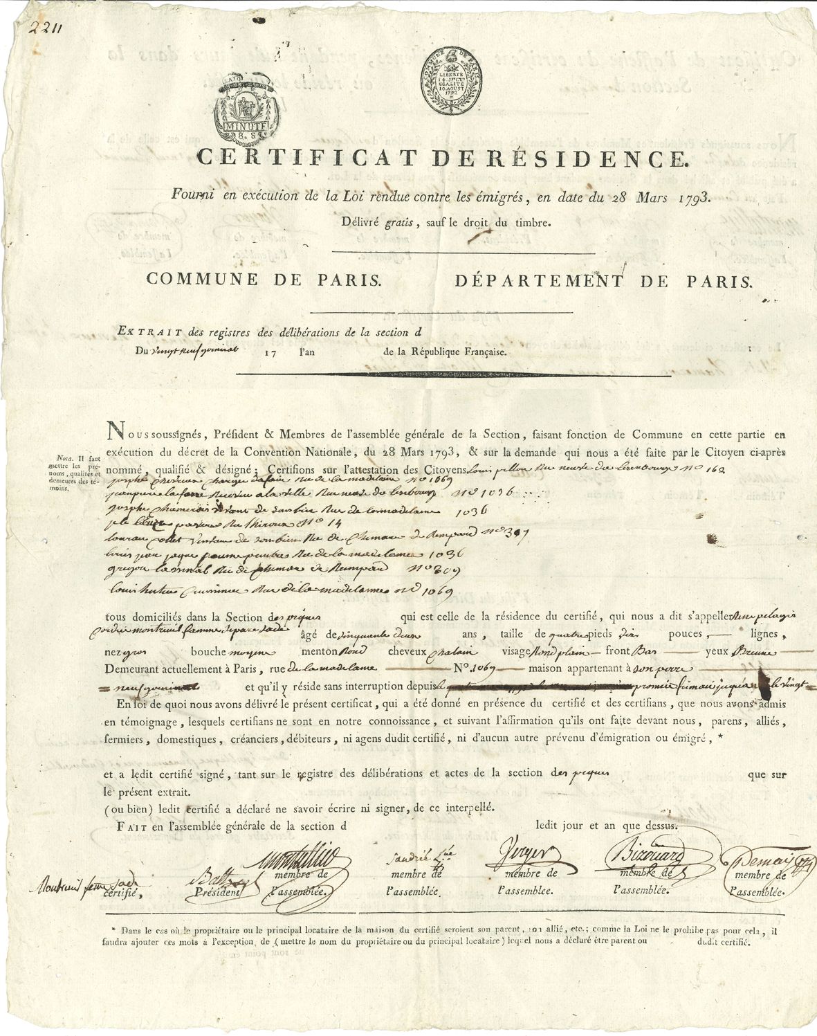 Renée-Pélagie Cordier de Montreuil, marquise de SADE (1741-1810) épouse du marquis. P.S. « Montreuil femme Sade », signée aussi par 6 membres de la Section des Piques, [Paris] 29 germinal II (18 avril 1794) ; 2 pages grand in-fol. en partie impr.

 Certificat de résidence avec signalement de « Rene Pelagie Cordier Montreuil famme separe Sade », 52 ans, « taille de quatre pieds dix pouces […] nez gros bouche moyene menton rond cheveux chatain visage rond plain front bas yeux breuns demeurant actuellement à Paris, rue de la Madelaine n° 1069 maison apparentant à son perre »… Le certificat est visé au dos par plusieurs membres de la Section, le Directoire de District et le Directoire du Département.