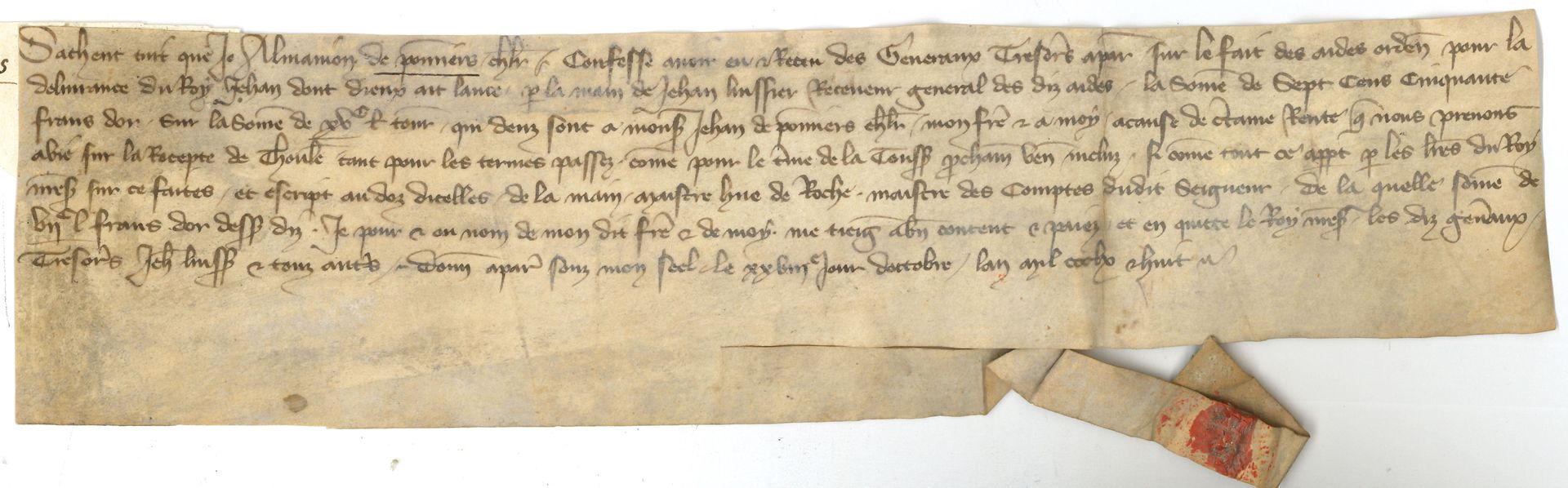 [JEAN II le Bon (1319-1364) Roi de France]. Charte, Paris 28 octobre 1368 ; vélin oblong in-8 (7 x 28 cm), fragment de sceau de cire rouge sur languette.

 Le chevalier Almanion de Pomiers reconnaît avoir reçu des Généraux Trésoriers à Paris « sur le fait des aides ordonnées pour la delivrance du Roy Jehan dont Dieu ait lame », la somme de 750 francs d’or sur celle de 1500 livres tournois due à Jehan de Pomiers, chevalier, son frère et à lui-même, à cause d’une rente sur la recette de Toulouse.