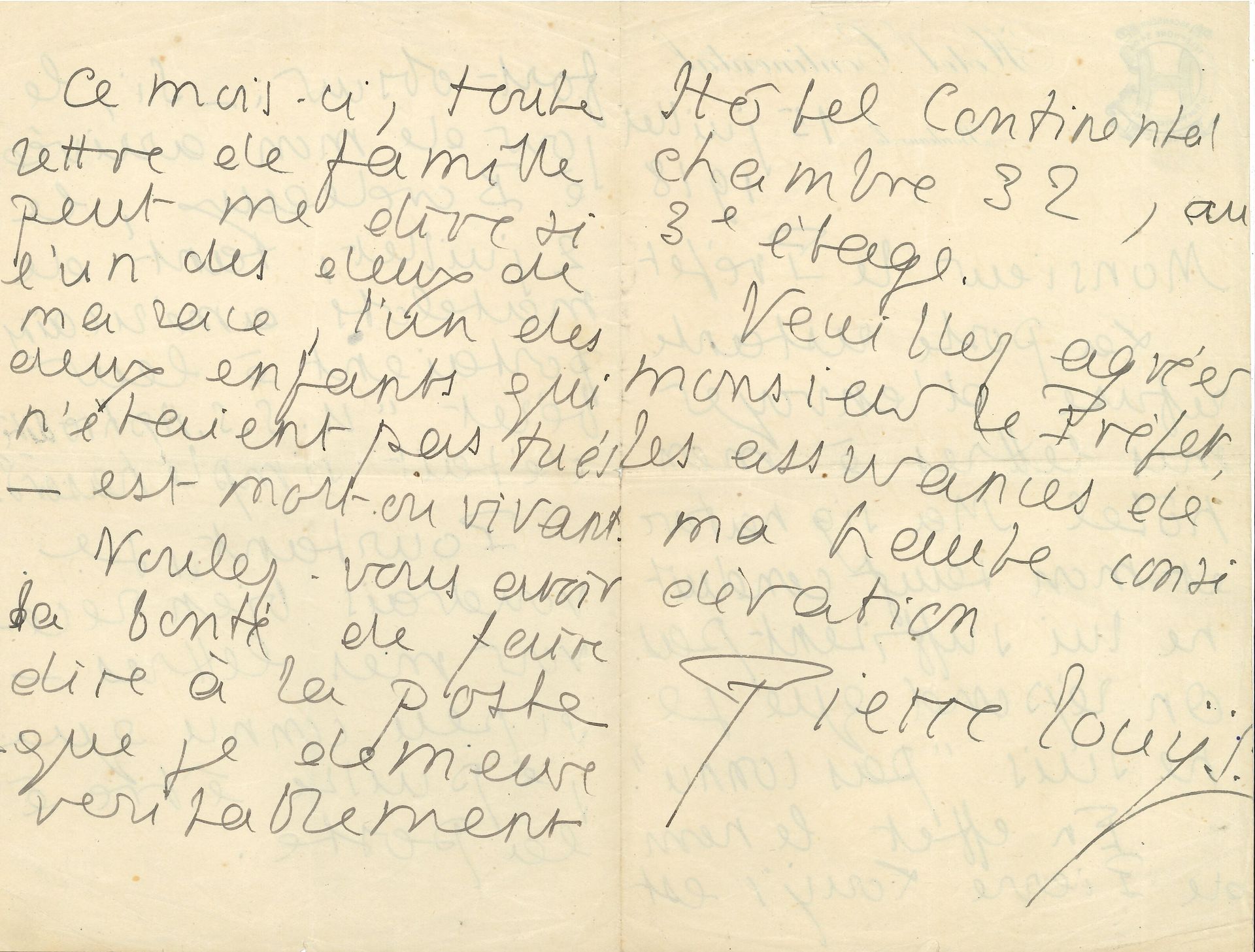Pierre LOUŸS (1870-1925). L.A.S., Bordeaux 15 juillet 1918, au Préfet de la Gironde ; 4 pages in-8 à en-tête de l’Hôtel Continental de Bordeaux. 
 On joint un brouillon de lettre autogr. à une dame (1 p. ¼ in-8 deuil, défauts) : « À quel valet de chambre, madame, pensez-vous si tendrement ? Je vous parle d’un lac et d’une barque et un domestique vous fait oublier Lamartine »… ; et une carte de visite a.s., 7 juillet 1910 : « Abominable, le verdict de Bourges ! et plus abominable encore, l’arrêt. Quelle pauvre petite fille ! »

 Il se plaint que « la poste restante refuse d’envoyer mes lettres à mon hôtel. Ma signature et mon sauf conduit ne lui suffisent pas. On répond que je ne suis “pas connu”. En effet le nom de Pierre Louÿs est fort obscur. – Si, le jour de mon arrivée à Bordeaux, le 2 juillet, tant de matelots américains portaient à leur béret “U.S.S. Aphrodite” c’était simple hasard. […] Ce mois-ci, toute lettre de famille peut me dire si l’un des deux de ma race, l’un des deux enfants qui n’étaient pas tués – est mort ou vivant. Voulez-vous avoir la bonté de faire dire à la poste que je demeure véritablement Hôtel Continental chambre 32, au 3e étage »...