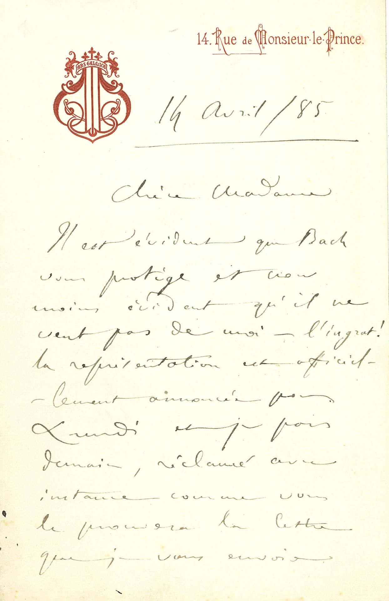 Camille SAINT-SAËNS (1835-1921). L.A.S., 14, rue Monsieur-le-Prince 14 avril 1885, à une dame ; 3 pages in-8 à son adresse et vignette Ars Gallica.

 « Il est évident que Bach vous protège et non moins évident qu’il ne veut pas de moi – l’ingrat ! La représentation est officiellement annoncée pour Lundi et je pars demain, réclamé avec instance », et si une indisposition pouvait reculer la représentation au dernier moment, « cela ne servirait à rien, car je ne pourrais accompagner ces belles choses sans les avoir répétées. Résignez-vous, Guilmant s’en tirera mieux que moi. Bien contrarié de ne pouvoir causer avec l’auteur de ce beau travail sur Bach »…