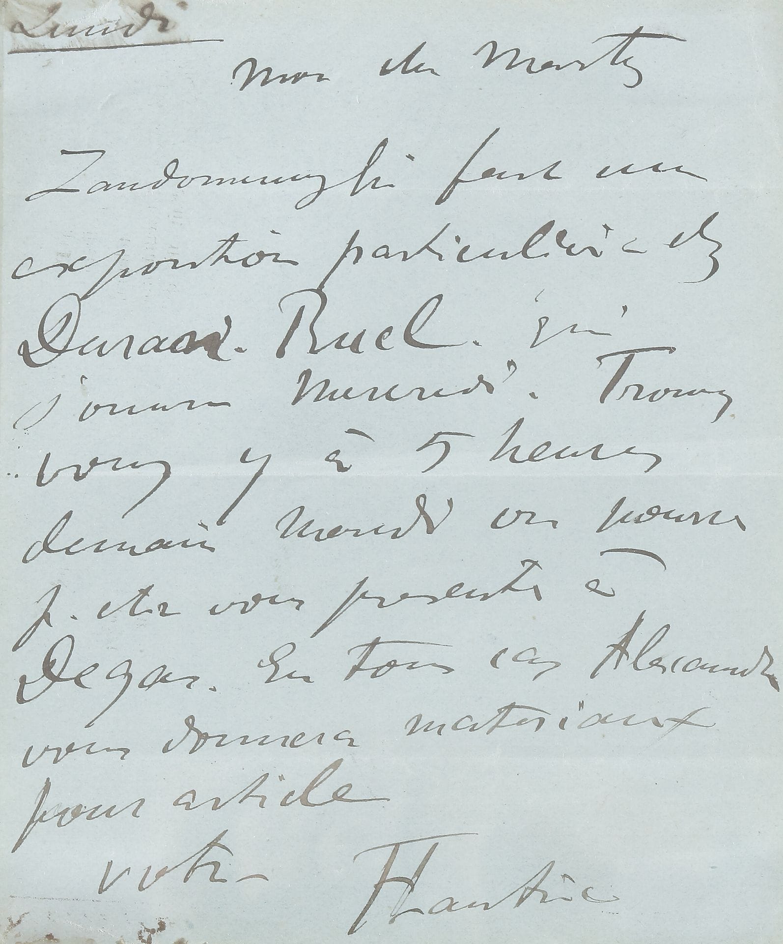 Henri de TOULOUSE-LAUTREC (1864-1901). L.A.S., Lundi, à Édouard Marty ; 1 page in-12, adresse au verso (encadrée).

 « Zandomeneghi fait une exposition particulière chez Durand-Ruel, qui s’ouvre mercredi. Trouvez-vous-y à 5 heures demain mardi on pourra p.être vous présenter à Degas. En tous cas Alexandre vous donnera matériaux pour article »…