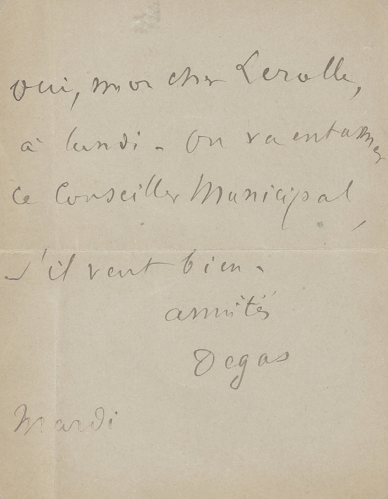 Edgar DEGAS. L.A.S., mardi, à Henri Lerolle ; 1 page in-12, adresse au verso (encadrée).

 « Oui, mon cher Lerolle, à lundi. On va entamer ce Conseiller municipal, s’il veut bien »…