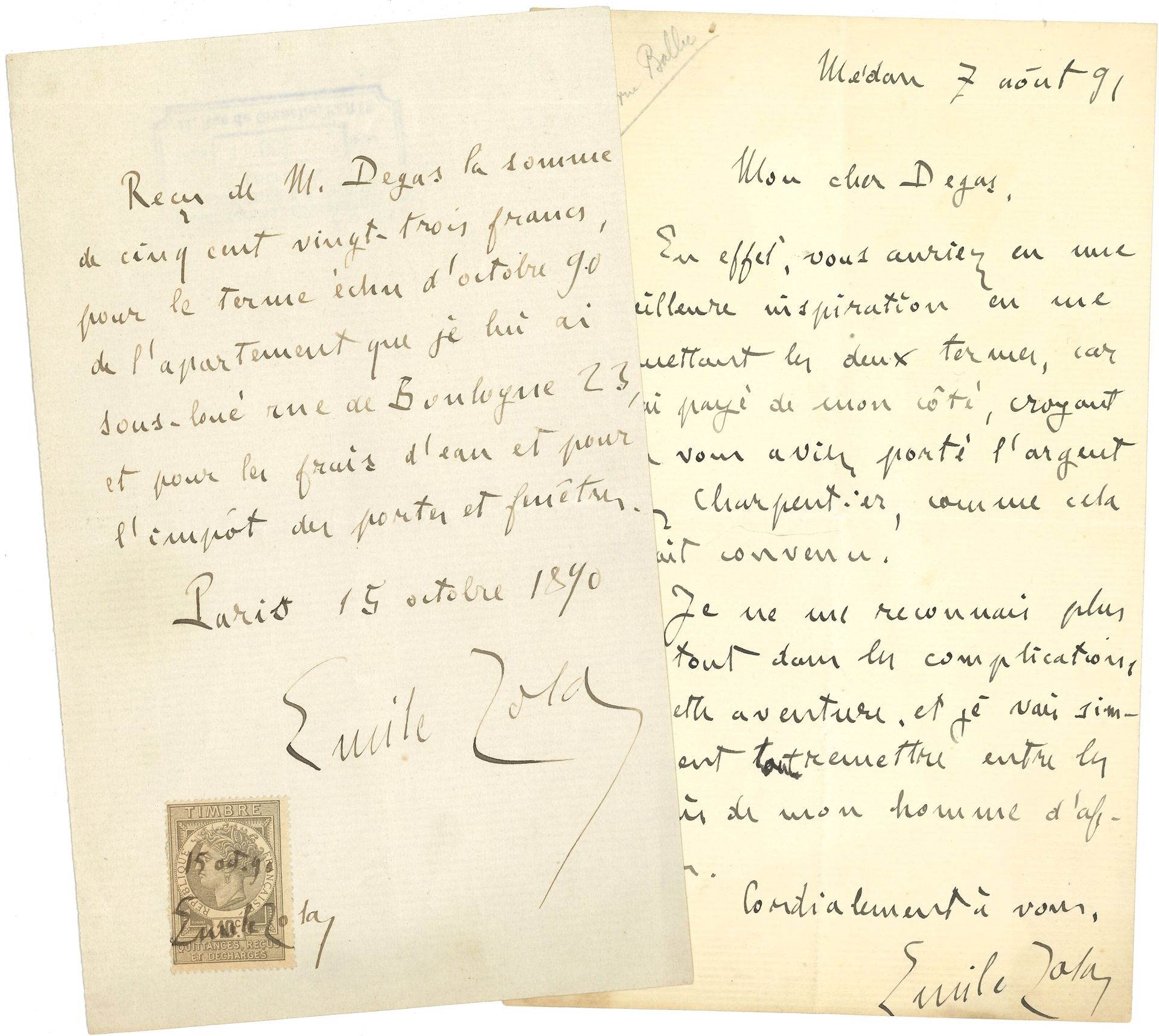 Émile ZOLA. P.A.S. (deux fois) et L.A.S., Paris et Médan 1890-1891, à Edgar Degas ; 1 page in-8 avec timbre fiscal, et 1 page in-8.

 Documents inconnus sur les relations de Zola et Degas.
 [Zola s’est installé au 23 rue de Boulogne en 1877 ; il y résidera douze ans. En 1889, il s’installe au 21 bis rue de Bruxelles (où il mourra). La rue de Boulogne a été renommée rue Ballu en 1886, mais on voit ici que Zola continue de lui donner son ancien nom. On ignorait qu’il a sous-loué à Degas son ancien appartement.]
 15 octobre 1890. « Reçu de M. Degas la somme de cinq cent vingt-trois francs, pour le terme échu d’octobre 90 de l’appartement que je lui ai sous-loué rue de Boulogne 23, et pour les frais d’eau et pour l’impôt des portes et fenêtres »… [Zola a signé une seconde fois sur le timbre fiscal ; au dos, cachet de la Bibliothèque Charpentier, G. Charpentier & E. Fasquelle éditeurs. ]
 7 août 1891. « En effet, vous auriez eu une meilleure inspiration en me remettant les deux termes, car j’ai payé de mon côté, croyant que vous aviez porté l’argent chez Charpentier, comme cela était convenu. Je ne me reconnais plus du tout dans les complications de cette aventure, et je vais simplement tout remettre entre les mains de mon homme d’affaires »…