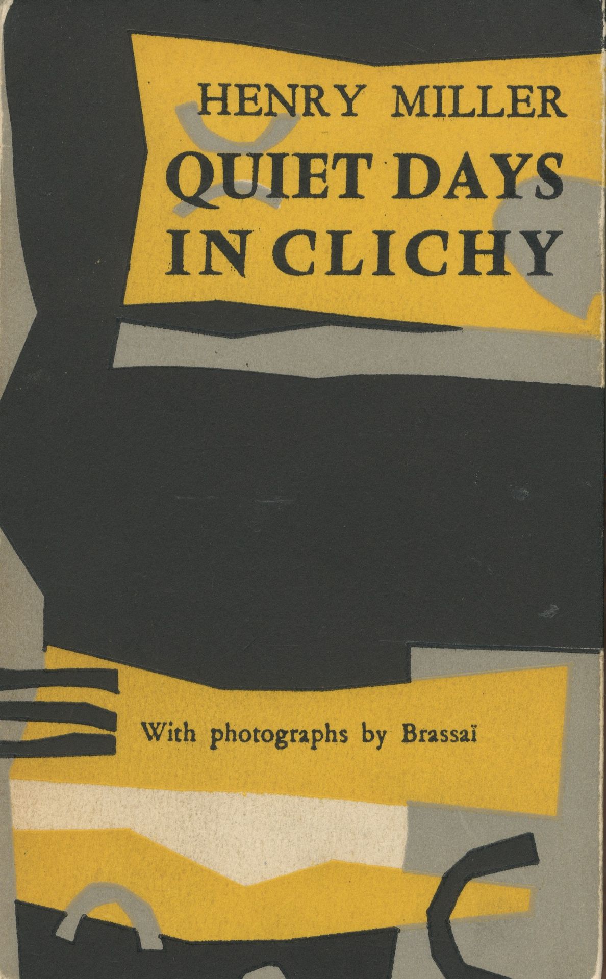 BRASSAÏ (GYULA HALASZ, DIT) (1899-1984)
MILLER, HENRY (1891-1980)
Quiet days in Clichy. 
Photographs by Brassaï. 
The Olympia Press. Paris. 1958.
In-16 (18 x 11 cm). Seconde édition, brochée avec jaquette. 171 pages. Couverture conçue par T. Tajiri. Photographies hors-texte par Brassaï. Assez bel exemplaire, excepté quelques inscriptions au crayon de papier sur le rabat blanc de la jaquette, possible à gommer.
Ref. Auer, p. 364.
