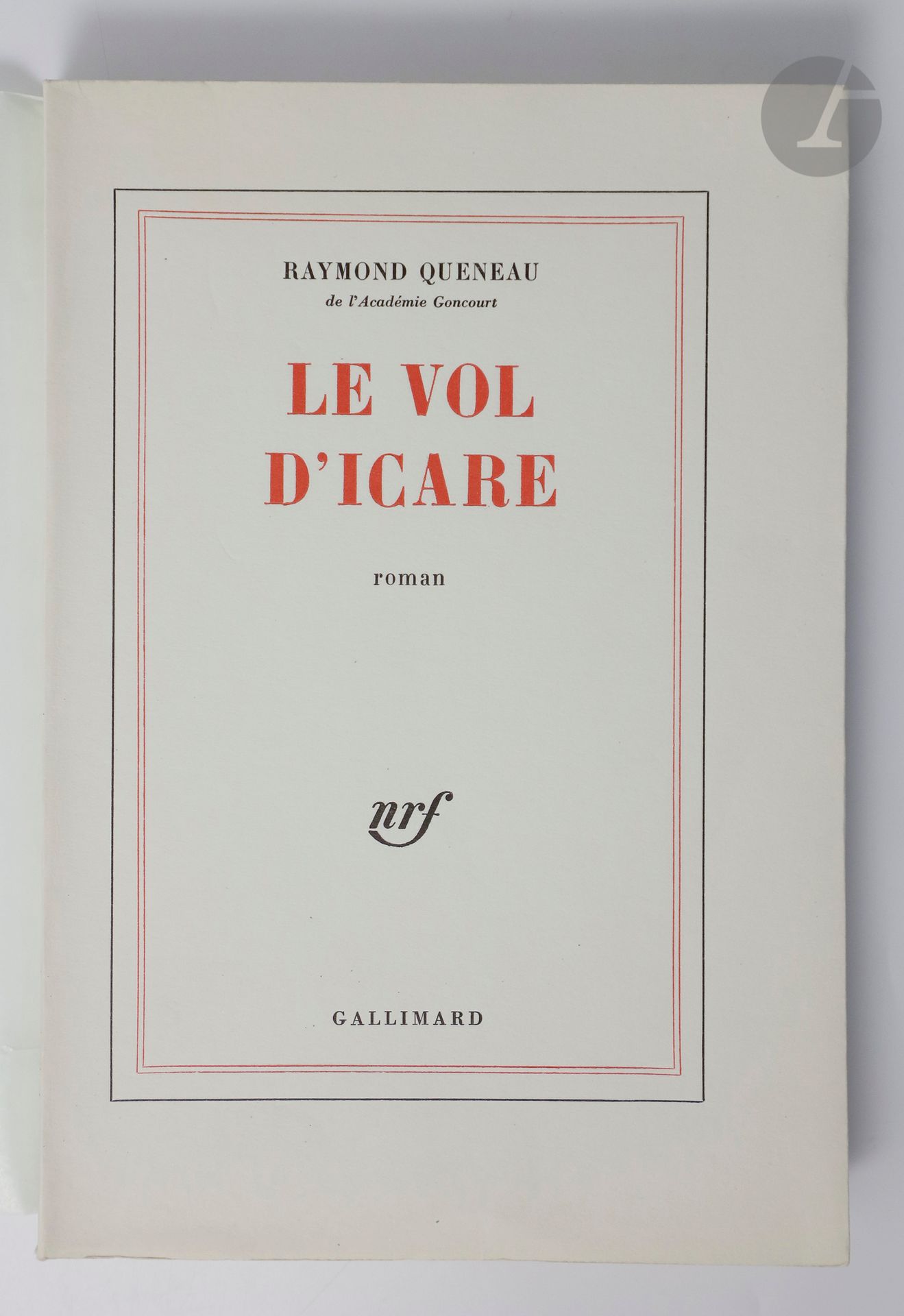 QUENEAU (Raymond).
Le Vol d'Icare.
Paris : Gallimard, [1968]. — In-8, broché, couverture rempliée.
Édition originale. Un des 160 exemplaires numérotés sur vélin pur fil Lafuma-Navarre (n° 85), seul grand papier après 50 sur vélin de Hollande.