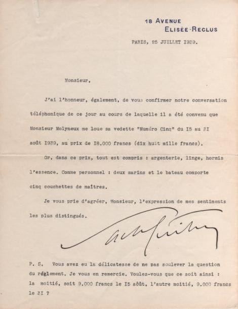 Sacha GUITRY
L.S. et P.S., juillet-août 1939; 1 page in-4 à l'adresse 18 Avenue Élisée Reclus, et 3 pages in-4. 25 juillet, il confirme la location de la vedette Numéro Cinq de M. Molyneux dans la 2e quinzaine d'août pour le prix de 18.000 F, comprenant l'argenterie, le linge et les deux marins, et le bateau comptant 5 couchettes de maîtres. Contrat de location du yacht Numéro Cinq au port d'Antibes, signé et apostillé par S. Guitry et par le couturier Edward Henry Molyneux (1891-1974). Plus 2 doubles de lettres du secrétariat de Molyneux.