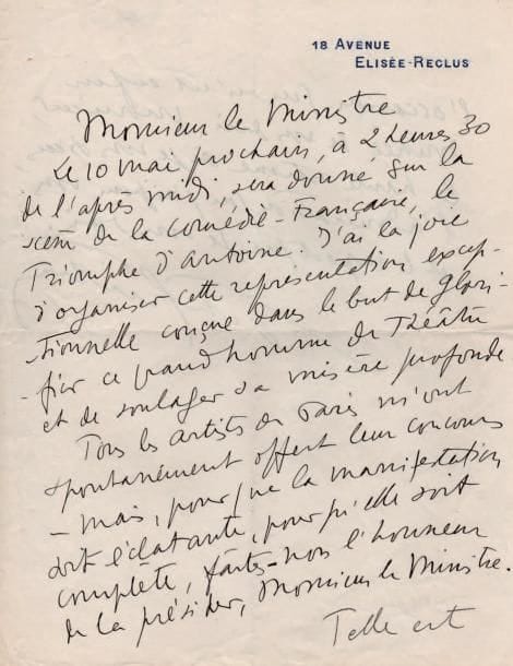 Sacha GUITRY
L.A.S., 18 Avenue Élisée-Reclus [fin avril ? 1941], à un ministre [Jérôme Carcopino ?]; 1 page et demie in-4. Au sujet du gala Antoine, organisé par Sacha Guitry au bénéfice d'André Antoine, fondateur du Théâtre Libre. « Le 10 mai prochain, à 2 heures 30 de l'après-midi, sera donné sur la scène de la Comédie-Française, le Triomphe d'Antoine. J'aila joie d'organiser cette représentation exceptionnelle conçue dans le but de glorifi er ce grand homme de théâtre et de soulager sa misère profonde. Tous les artistes de Paris m'ont spontanément off ert leur concours - mais, pour que la manifestation soit éclatante, pour qu'elle soit complète, faites-nous l'honneur de la présider »...