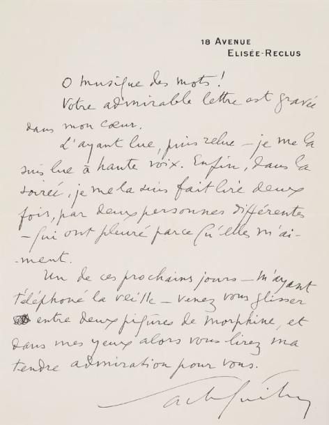 Sacha GUITRY
L.A.S., 18 avenue Élisée-Reclus [1955 ?, au critique musical Émile Vuillermoz]; 1 page in-4. « Ô musique des mots ! Votre admirable lettre est gravée dans mon coeur. L'ayant lue, puis relue - je me la suis lue à haute voix. Enfin, dans la soirée, je me la suis fait lire deux fois, par deux personnes différentes - qui ont pleuré parce qu'elles m'aiment. Un de ces prochains jours - m'ayant téléphoné la veille - venez vous glisser entre deux piqûres de morphine, et dans mes yeux alors vous lirez ma tendre admiration pour vous »...