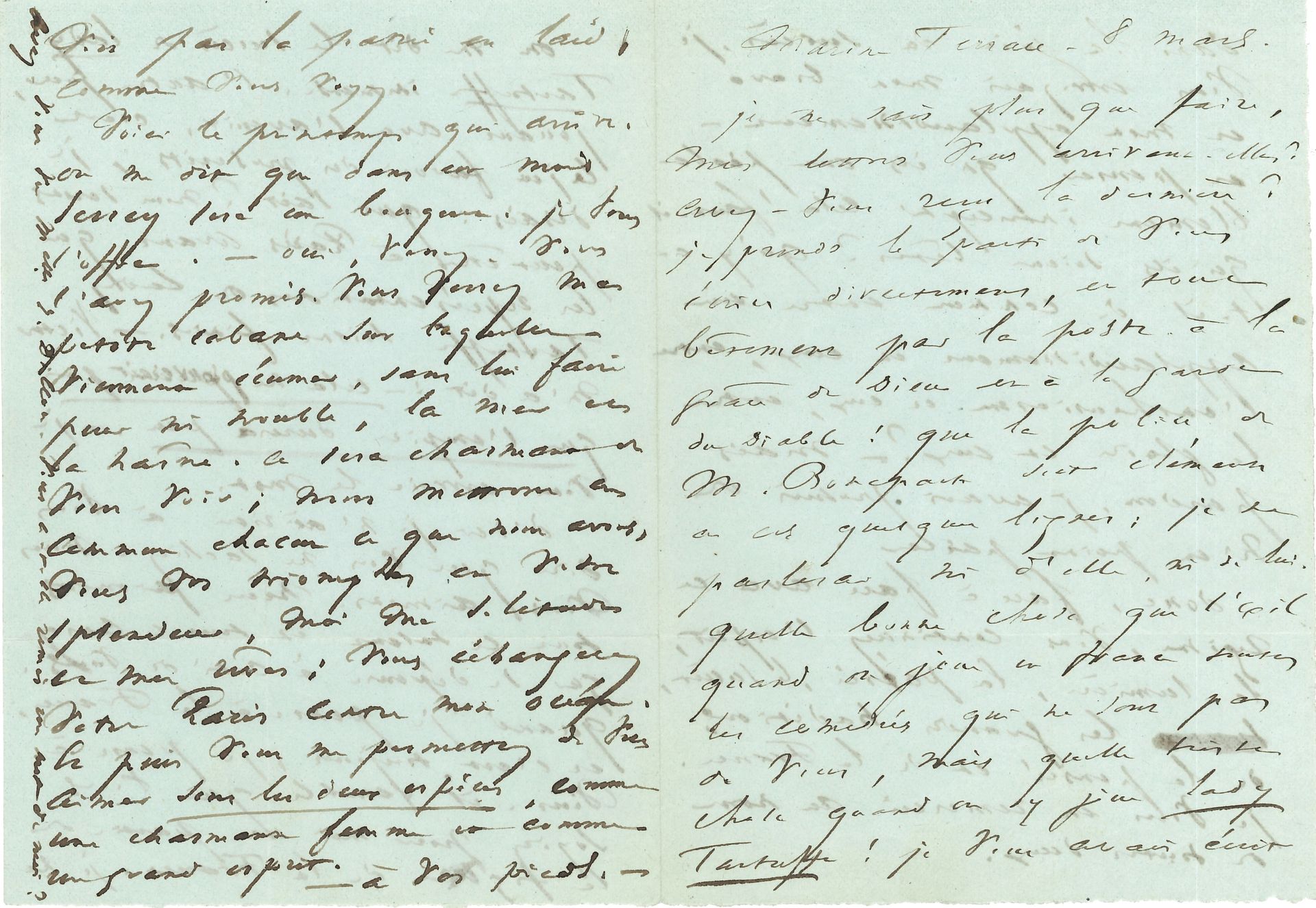 Victor HUGO. L.A., Marine Terrace [Jersey] 8 mars [1853], à Delphine de Girardin ; 4 pages in-12 remplies d’une petite écriture.
Belle lettre d’exil, après le succès de Lady Tartuffe (comédie de Mme de Girardin, créée au Théâtre-Français le 10 février 1853)
« Je ne sais plus que faire, mes lettres vous arrivent-elles ? […] Je prends le parti de vous écrire directement, et tout bêtement par la poste à la grâce de Dieu et à la garde du Diable ! Que la police de M. Bonaparte soit clémente de ces quelques lignes ; je ne parlerai ni d’elle, ni de lui. Quelle bonne chose que l’exil quand on joue en France toutes les comédies qui ne sont pas de vous, mais quelle triste chose quand on y joue Lady Tartuffe ! Je vous avais écrit dans la joie du succès. Je vous envoyais mon bravo et mon applaudissement – et penser qu’ils ont probablement intercepté cela ! Faut-il qu’ils soient bêtes ? Qu’y a-t-il de commun entre un applaudissement et eux, entre l’enthousiasme et eux, entre la gloire et eux ? – Mais pardon, j’avais promis de n’en point parler. Donc, face à face avec ce régime, vous continuez l’esprit, la lumière, la poésie, le succès, les grandes traditions de la pensée et de la France. Je vous en remercie au nom de toutes deux. On me dit le succès de Lady Tartuffe immense. L’autre jour, jouant avec l’avenir, c’est le jeu favori des proscrits, je disais : qui sait ? Nous serons peut-être à Paris avant que les représentations de Lady Tartuffe soient finies. – Victor m’a dit : – Cela ne prouverait pas que l’empire durera peu. – Je vous envoie le mot »… Il assure son amie de leur admiration et leur affection : « Quand je pense à la France, et c’est toujours, je pense à vous. Il semble que vous soyiez pour moi une partie de la figure de la France »… Il rappelle sa promesse de venir à Jersey : « Vous verrez ma petite cabane sur laquelle viennent écumer, sans lui faire peur ni trouble, la mer et la haine. Ce sera charmant de vous voir ; nous mettrons en commun chacun ce que nous avons, vous vos trompettes et votre splendeur, moi ma solitude et mes rêves : vous échangerez votre Paris contre mon océan. Et puis vous me permettrez de vous aimer sous les deux espèces, comme une charmante femme et comme un grand esprit »…