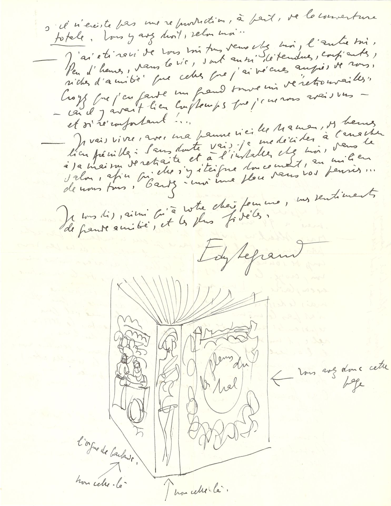 Edy LEGRAND (1892-1970). 54 L.A.S., 1951-1970, à Jean Collin (avec quelques minutes de réponse) ; environ 120 pages formats divers, plusieurs à son en-tête ou Les Éditions du trente-cinquième parallèle, quelques-unes illustrées de photos de ses œuvres, nombreuses enveloppes.
Belle correspondance à un admirateur et client, rapidement devenu un ami et confident. Les lettres sont écrites de Rabat, Assa (confins de Mauritanie), Ifrane (Haut Atlas), Goulimine (Maroc), puis de Paris, Lourmarin (Vaucluse) ou New York…
Elle s’ouvre par une réponse à une demande de dessins ; Legrand termine alors l’illustration de romans de Malraux : « J’y suis bien loin de la Bible, mais, presque toujours, en Orient tout de même – comme ici – ; et la confrontation des antinomies Orient-Occident y est étudiée d’une façon saisissante et combien actuelle ! Car le problème de l’Orient tout entier est d’autant plus brûlant que la pensée de l’Occident est plus défaillante, et y peut mordre moins. C’est notre absence, là-bas, en esprit ; non point en canons ou en machines ! – qui est la cause du drame actuel » (18 avril 1951)… Il fait des dessins d’Afrique du Nord pour les éditions Odé, voyage dans le sud du Maroc, se trouve très pris par « un petit Lafayette pour l’Amérique, après cette Arabie déserte de Daughty », et projette un voyage de travail en Grèce… Ses vœux en 1953 sont illustrés d’une photo de lui-même, palette à la main et chameau aux pieds… Il évoque des projets d’expositions abandonnés, la perte de ses ateliers, des ennuis de santé, ses droits d’auteur bafoués… « La France et le monde souffrent, et le temps des artistes, désintéressés et poursuivant leur idée en silence, est révolu » (22 mai 1954)… Doléances concernant la Bible éditée par Maurice Robert… Commentaires sur les affaires du Maroc… Il reçoit une commande du gouvernement marocain, puis annonce, le 24 décembre 1956, son départ du pays : il s’est réfugié dans le Vaucluse… Plaintes concernant les soucis que lui cause sa mère ; « la sérénité, le calme, l’esprit de suite que nécessite le long effort pour amener son œuvre à la lumière, sont autant de composantes, pourtant primordiales, que l’on ne peut que rêver d’atteindre » (jeudi [14 novembre 1957])... Nouvelles de ses illustrations, de sa peinture, de ses expositions, de son moral… Il prépare des exemplaires spéciaux pour Collin… Un croquis d’un exemplaire fastueusement relié des Fleurs du mal orne une lettre de décembre 1957… « Enfin, on a bien voulu considérer que j’étais un peintre qui faisait de l’illustration (terme honni, paraît-il) mais non pas un illustrateur qui faisait de la peinture… Pourtant, peintre ou pas peintre, l’illustration est un moyen d’exprimer sa poésie, son esprit d’invention, son goût du mythe et des grandes œuvres de l’esprit ; c’est donc un art nécessaire, et, selon moi, d’autant plus haï par les impuissants de l’art, qu’ils ne peuvent pas y prétendre : chacun peut barbouiller, mais chacun ne peut illustrer Dante ou la Bible ! » (17 décembre 1958)… Un temps, il trouve la solution à ses difficultés financières en Amérique, mais elle ne fut pas pérenne. « Vous savez, par ouï-dire, la situation des arts en France. À part quelques batteleurs, qui vendent n’importe quoi – et qui ne sont pas de véritables artistes – les autres végètent : le marché américain (qui faisait vivre entièrement les arts à Paris) est définitivement fermé » (10 septembre 1966)… Il vient de perdre Albertine, dont l’affection fit d’elle sa véritable mère. « Car, si j’ai eu une “mère”, dans mon enfance, l’être qui m’a donné le jour s’est vite égaré dans la futilité des sentiments, et fut d’une telle incompréhension à mon égard – mon père fut pire encore – que je me considérais, à l’âge d’homme, comme orphelin ». Il l’a enterrée à Lourmarin, non loin d’Albert Camus dont il illustrait l’œuvre pour Saurel jusqu’à ce que Gallimard y prétende, l’excluant peut-être : « Vie difficile que celle de l’artiste non engagé… dans les affreuses combines de la chimie sociale d’aujourd’hui, et qui voulut rester libre, et non classé dans un groupe »…Il est aussi question d’illustrations pour les Fioretti, Les Frères Karamazof, des œuvres de Camus et de Pierre Benoit... Etc.
On joint un catalogue d’exposition, et quelques L.A.S. de sa femme Myriam.