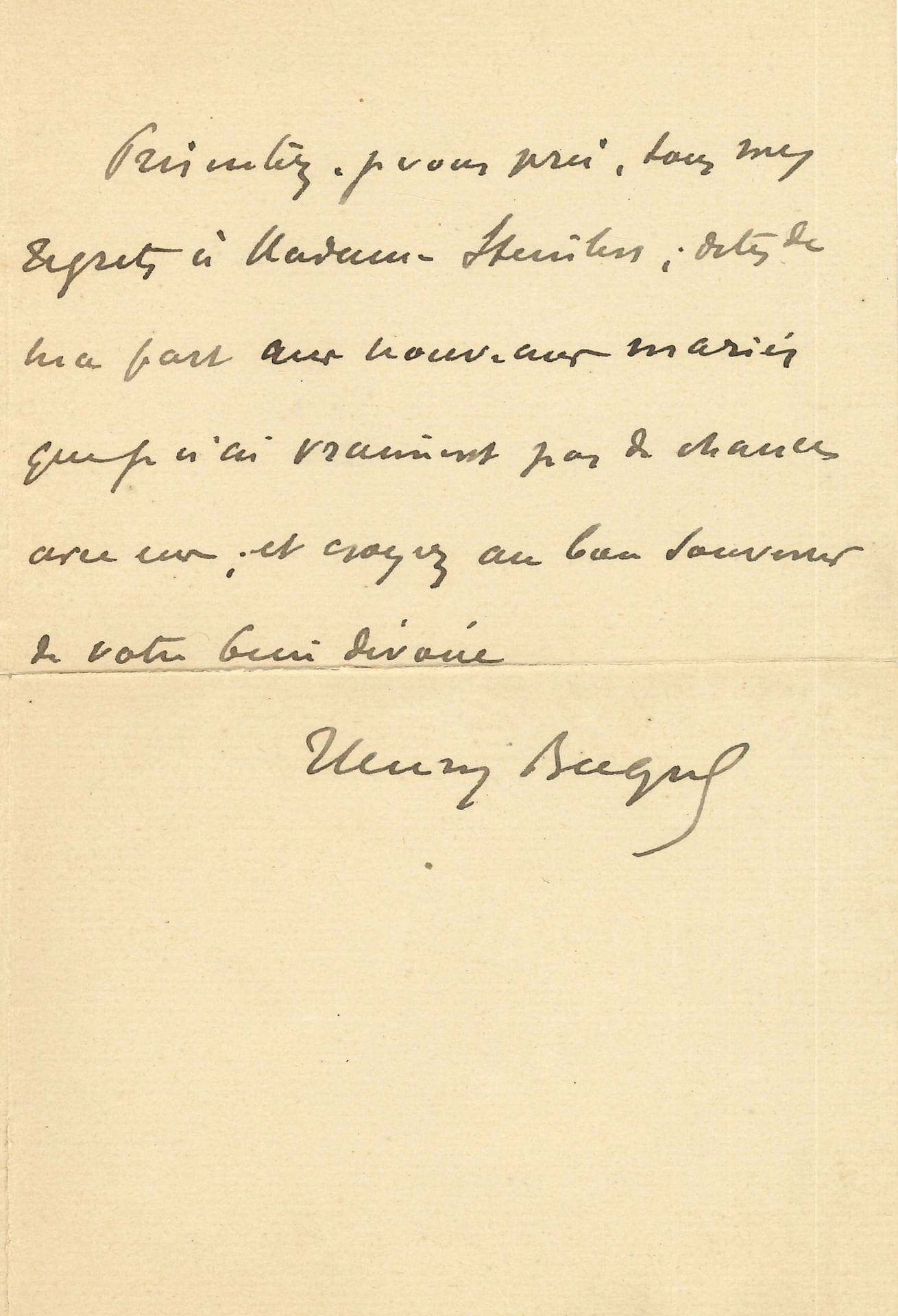 Henry BECQUE (1837-1899). L.A.S., à Steinlen ; 1 page et demie in-8 (fente au pli réparée).
Il est malade depuis quinze jours : « Je traverse une crise d’eczéma très aigu, très tenace, et qui ne me laisse pas un moment de repos ». Il ne peut répondre à l’invitation : « dites de ma part aux nouveaux mariés que je n’ai vraiment pas de chance avec eux »… Au dos de la lettre, analyse graphologique au crayon.